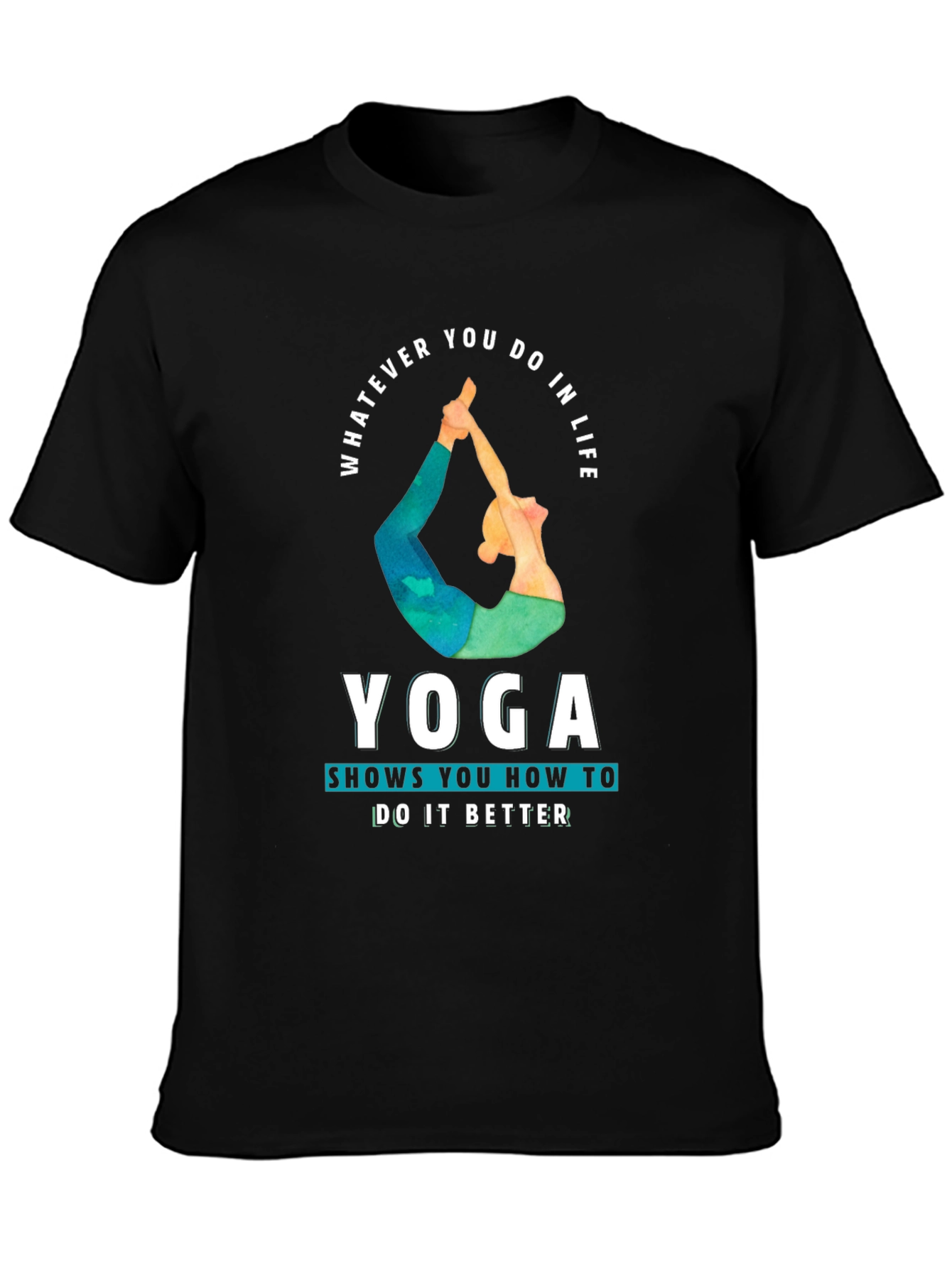Yoga Life Black T-Shirt - Whatever You Do