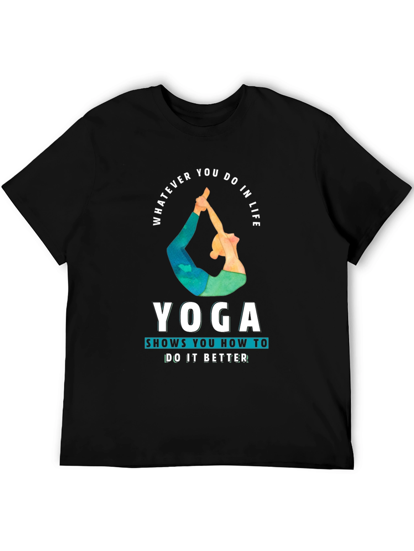 Yoga Life Black T-Shirt - Whatever You Do