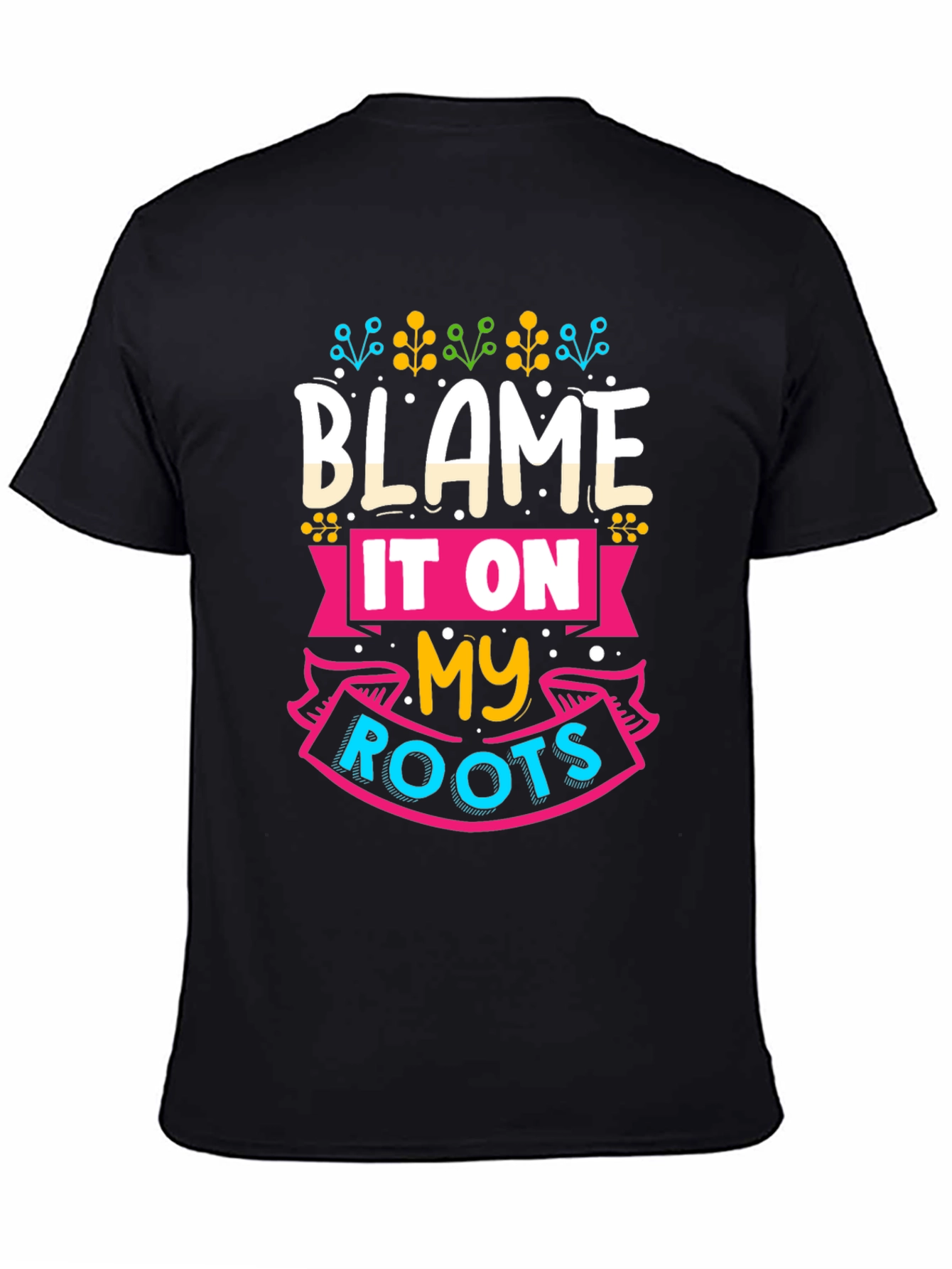 Blame it on My Roots Graphic Tee