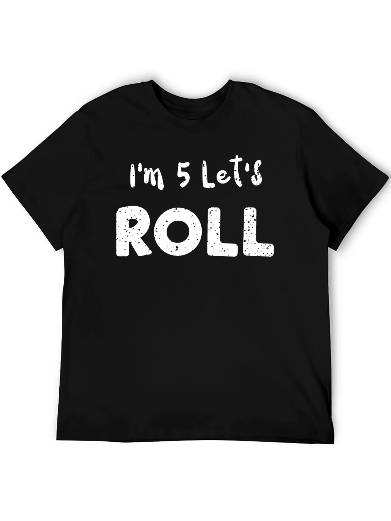 Im 5 Lets Roll T-Shirt - Birthday Tee