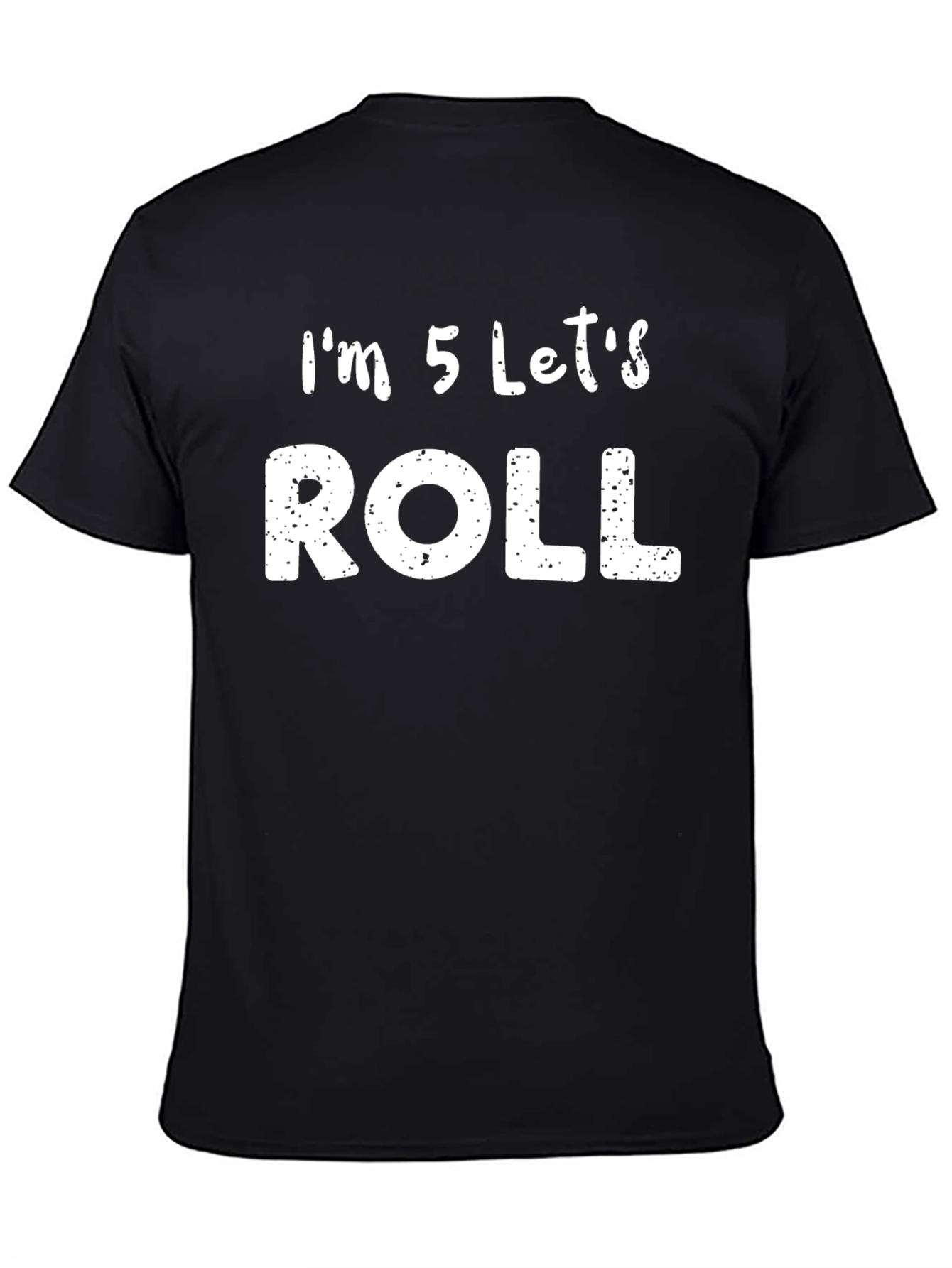 Im 5 Lets Roll T-Shirt - Birthday Tee