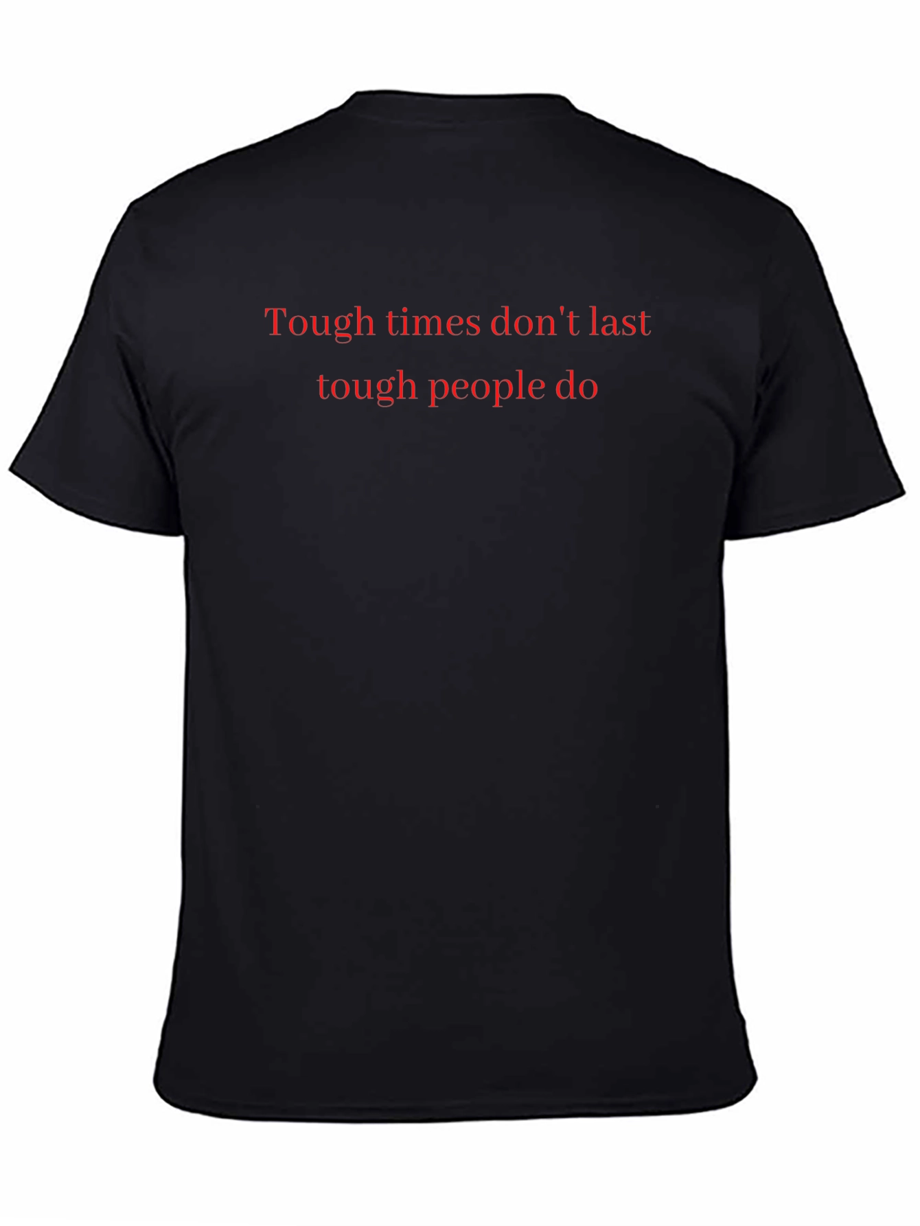 Motivational Tough Times T-Shirt