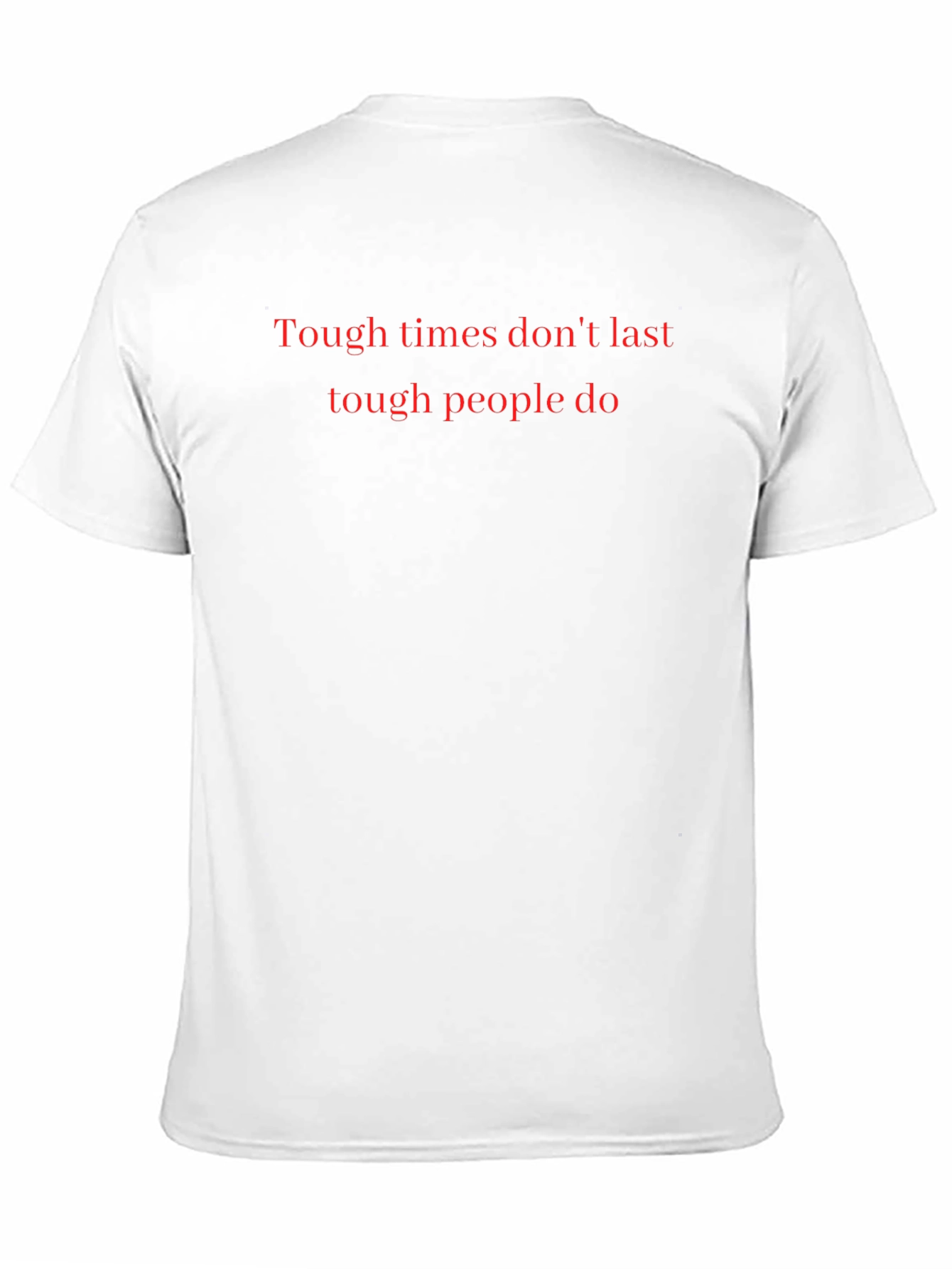 Motivational Tough Times T-Shirt