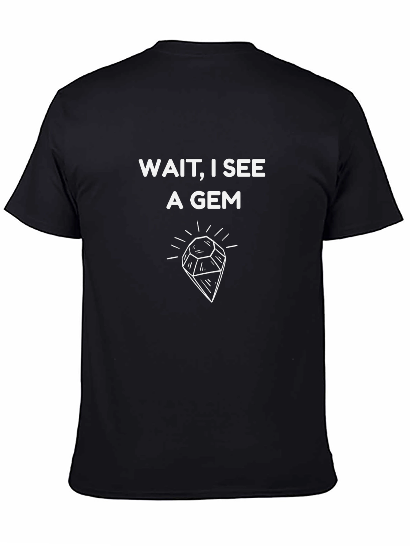 Wait I See a Gem T-Shirt - Black