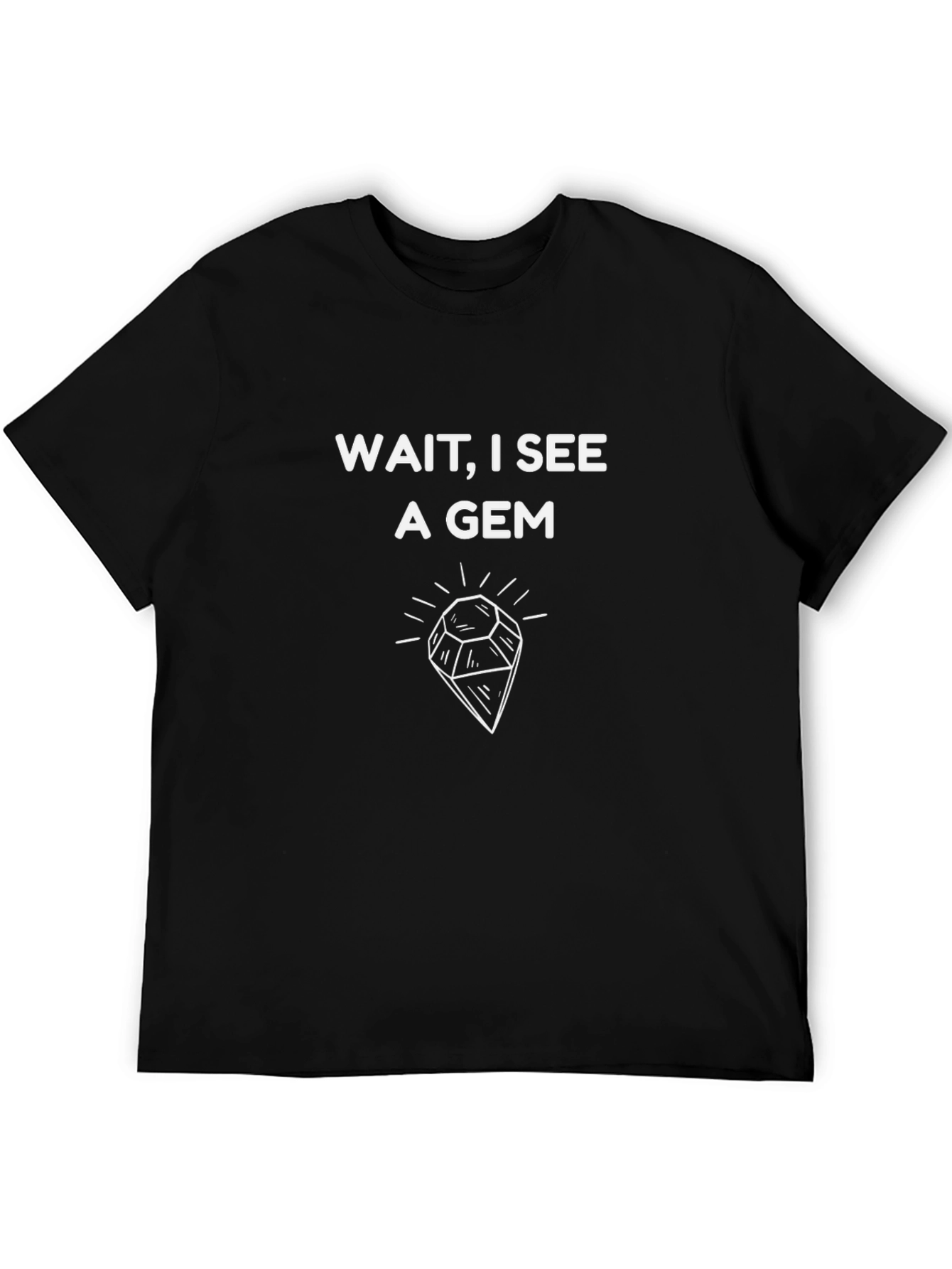 Wait I See a Gem T-Shirt - Black