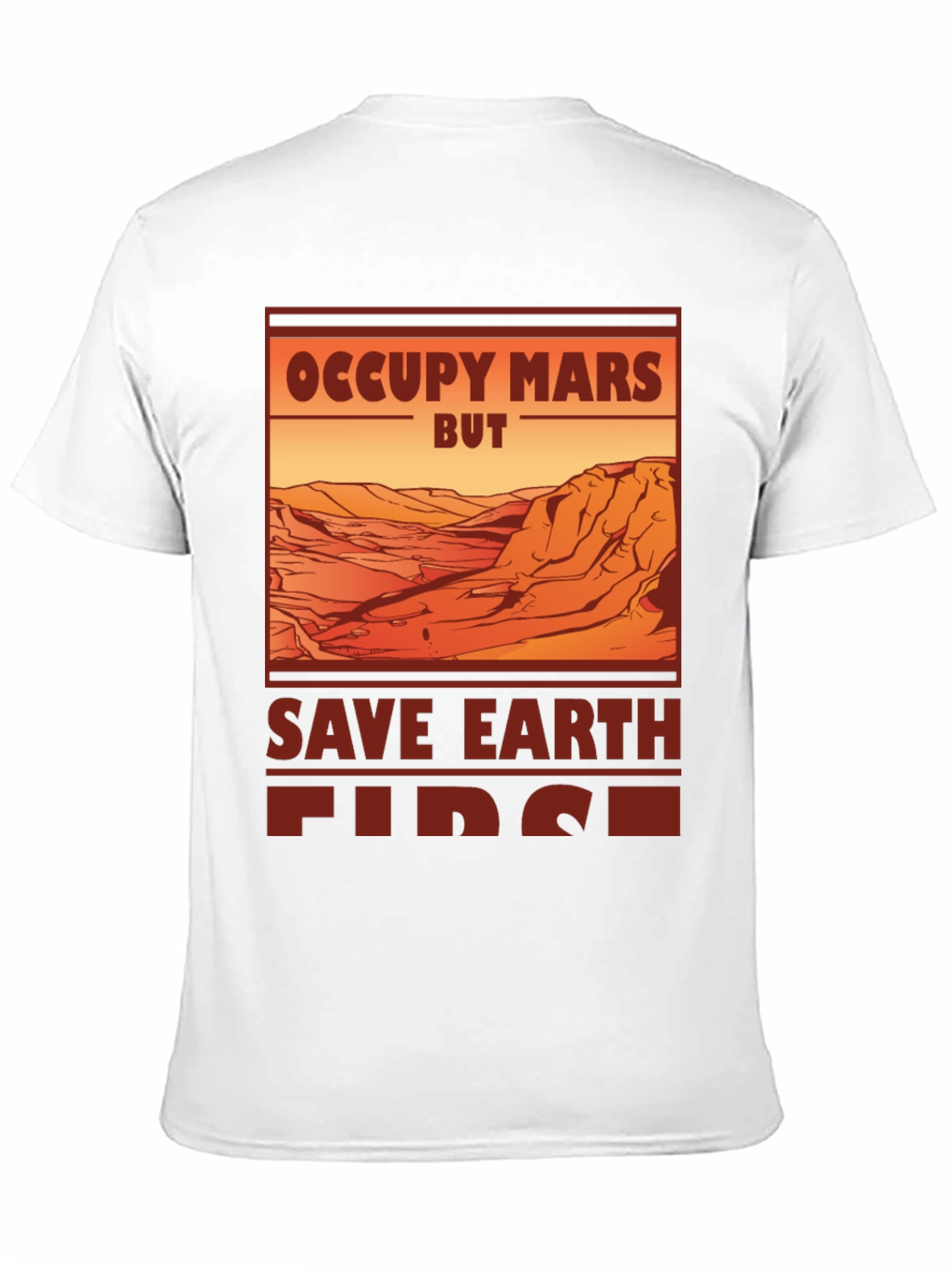 Occupy Mars Save Earth First T-Shirt