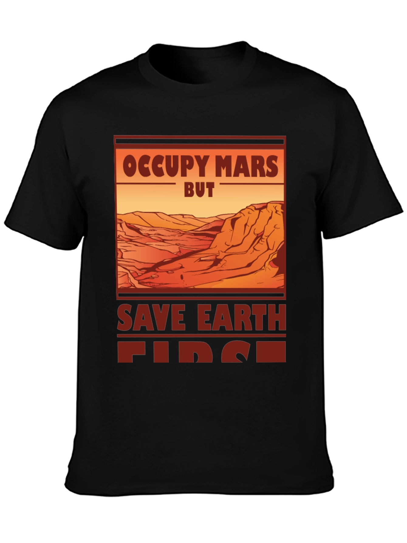 Occupy Mars Save Earth First T-Shirt