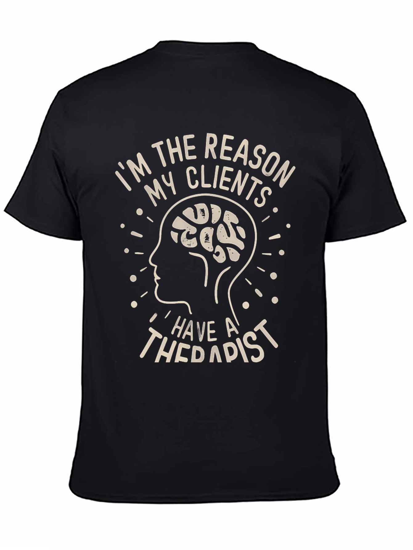 Therapist Reason Humor Graphic Tee