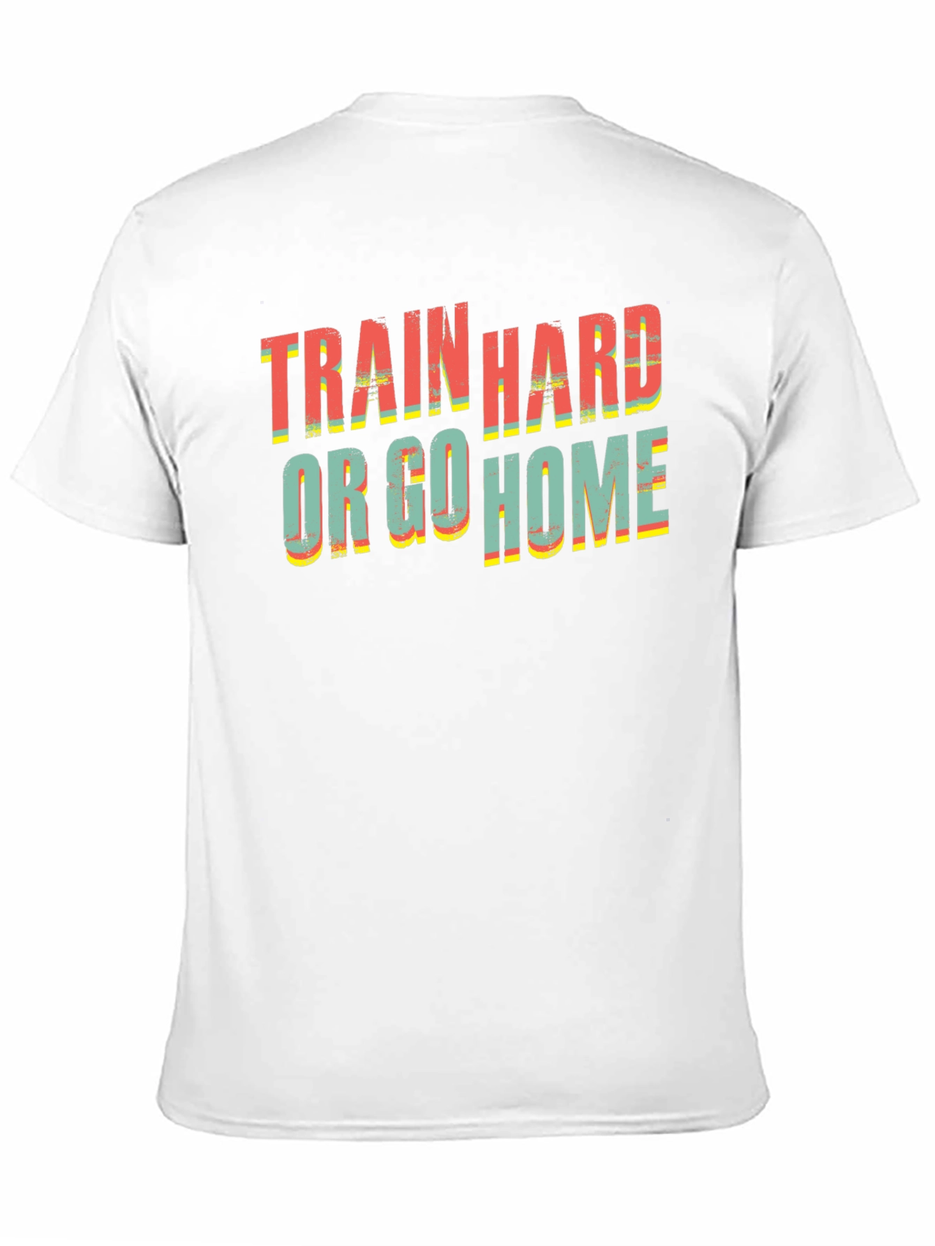 Train Hard or Go Home Graphic Tee