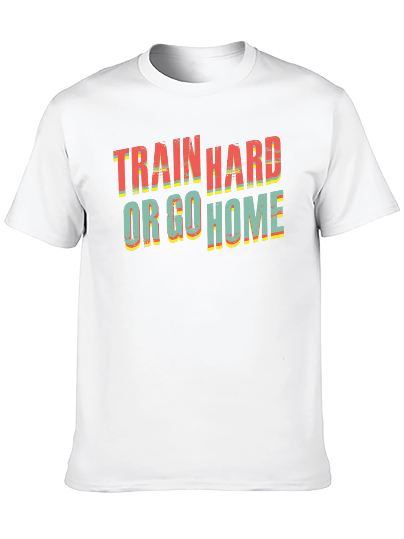 Train Hard or Go Home Graphic Tee