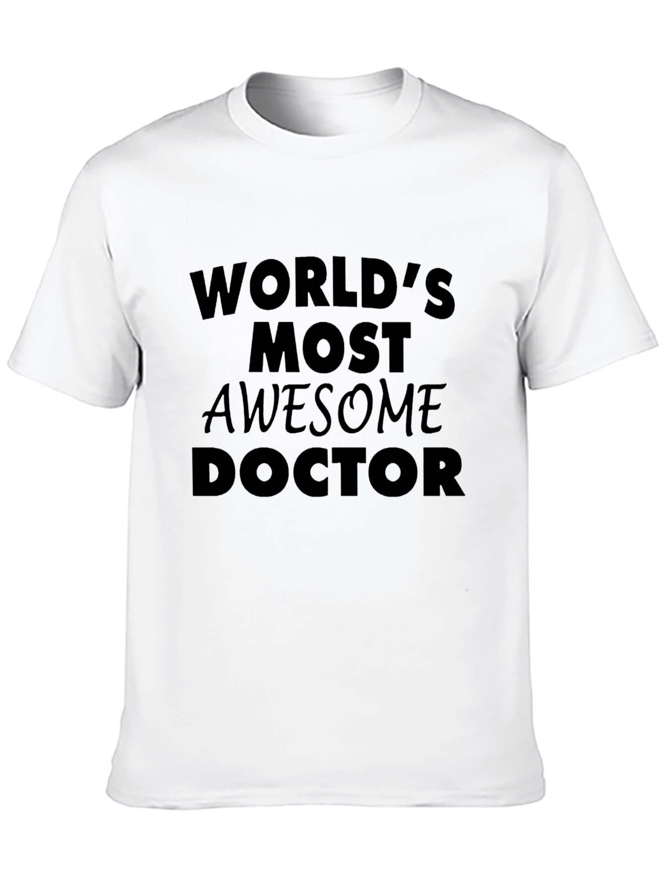 Worlds Most Awesome Doctor T-Shirt