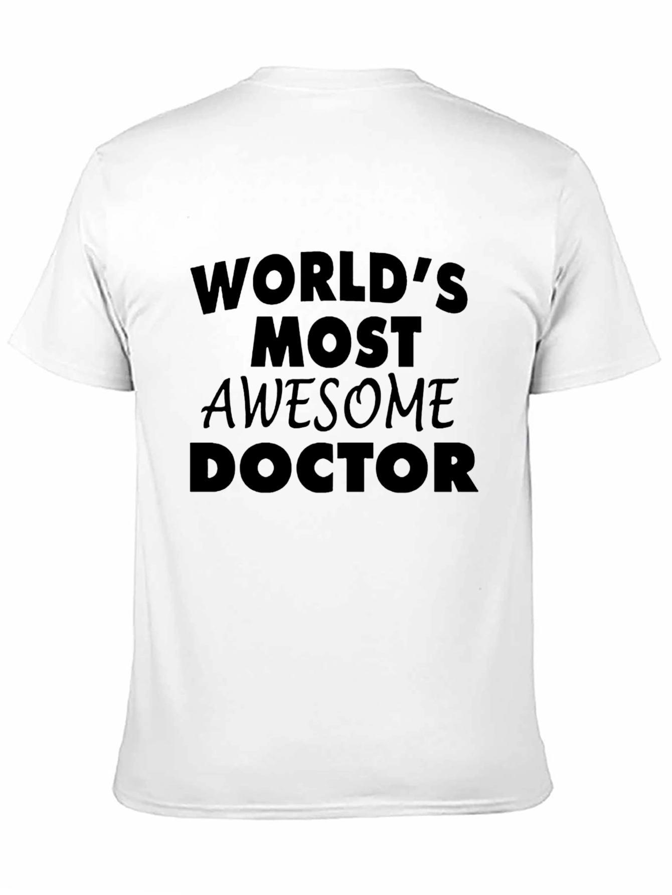 Worlds Most Awesome Doctor T-Shirt