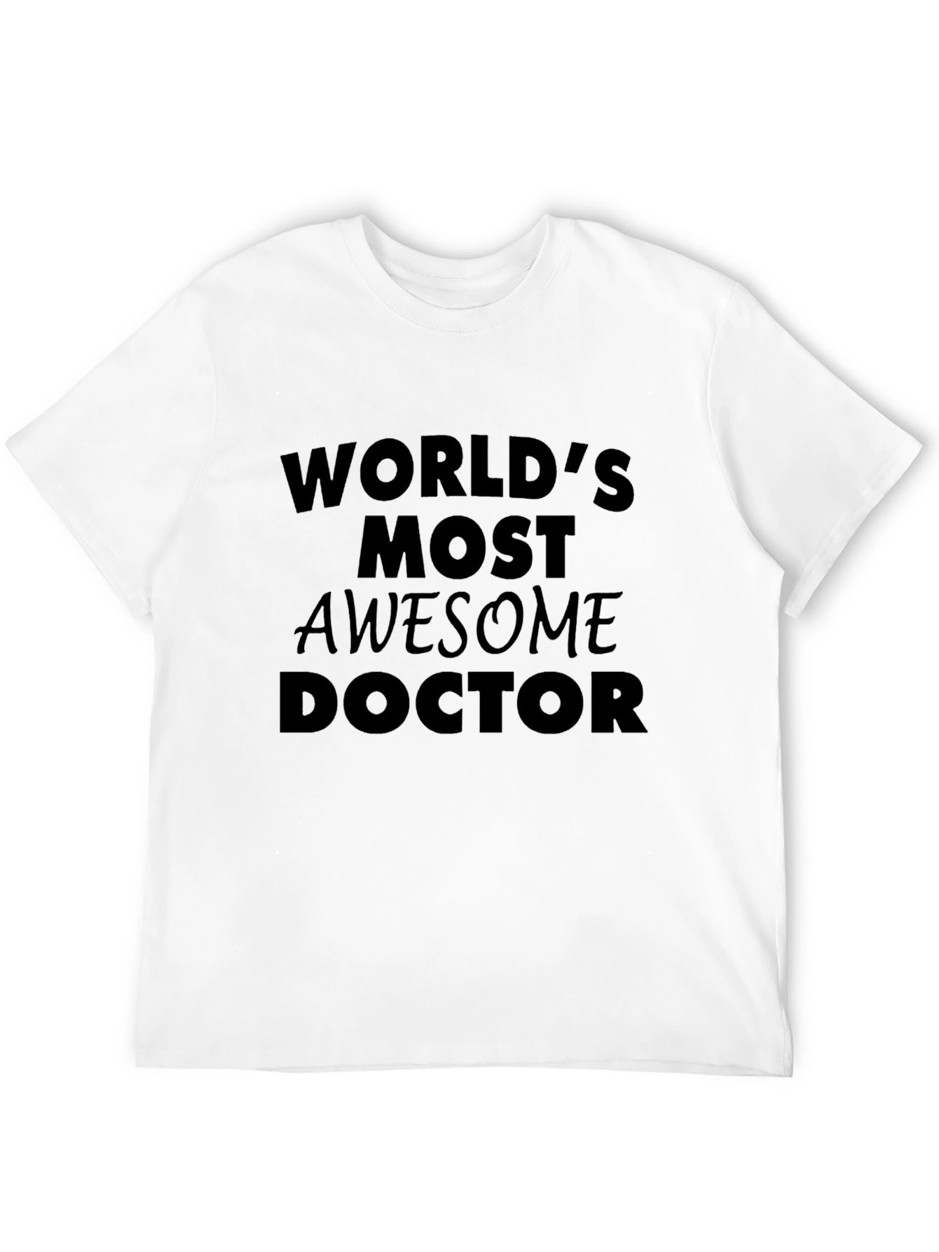 Worlds Most Awesome Doctor T-Shirt
