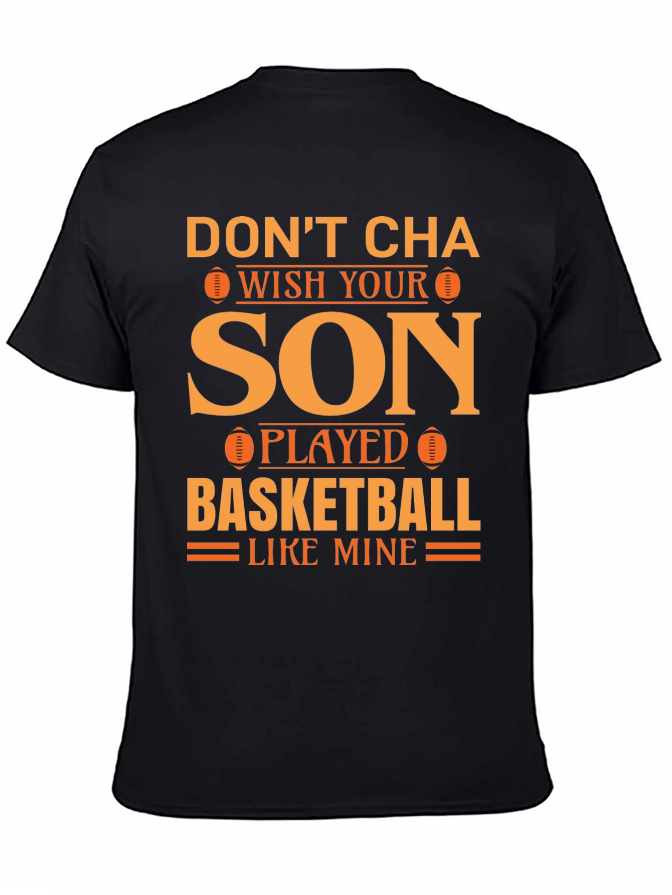 Dont Cha Wish Son Played Football T-Shirt