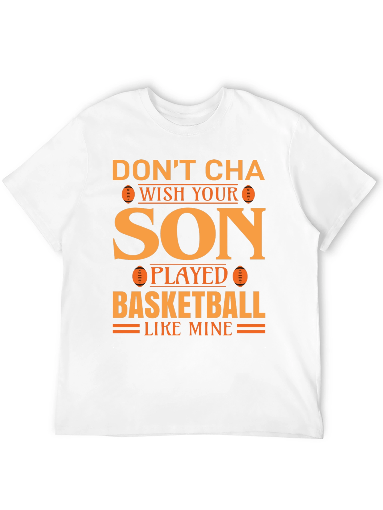 Dont Cha Wish Son Played Football T-Shirt