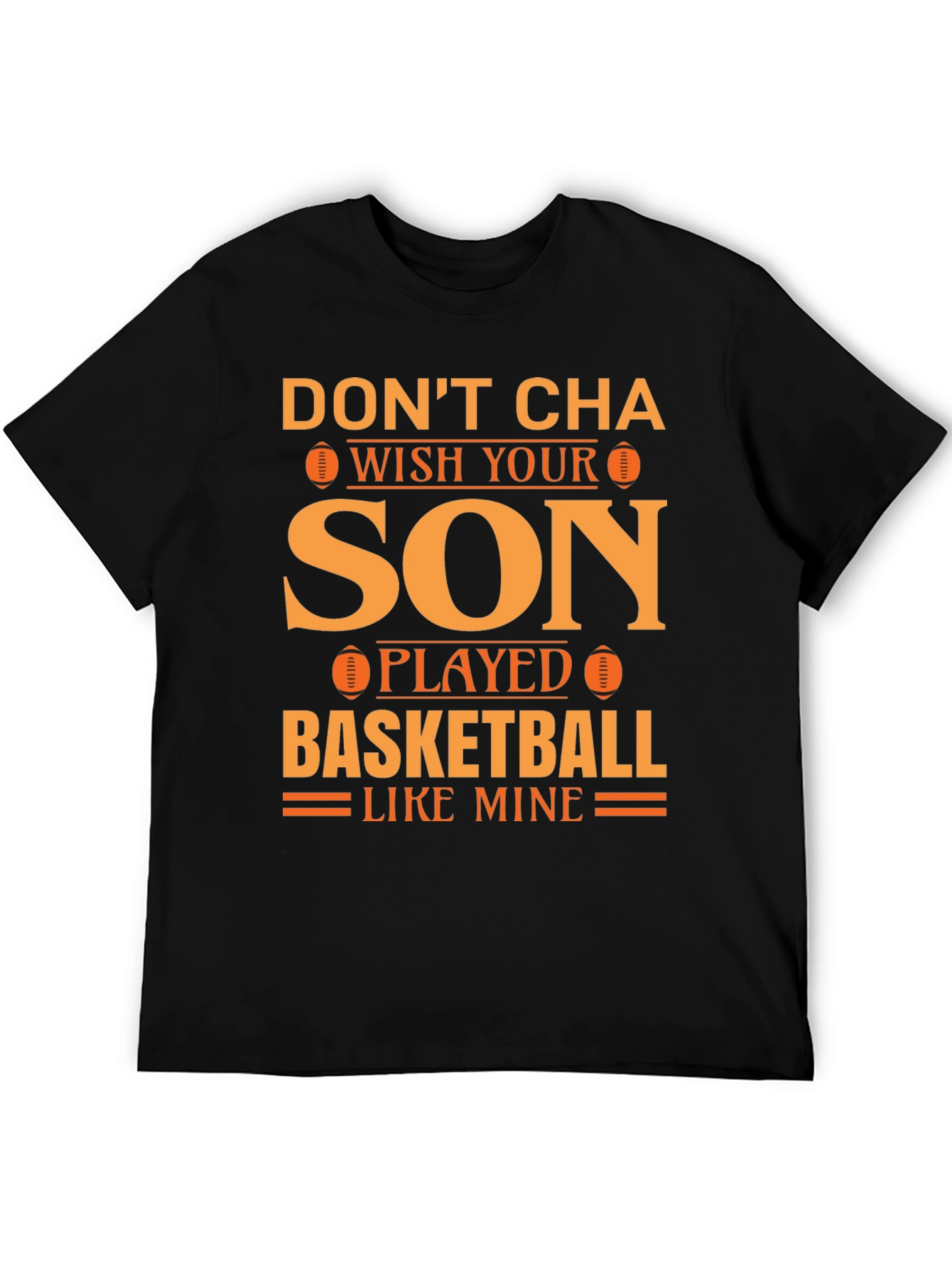 Dont Cha Wish Son Played Football T-Shirt