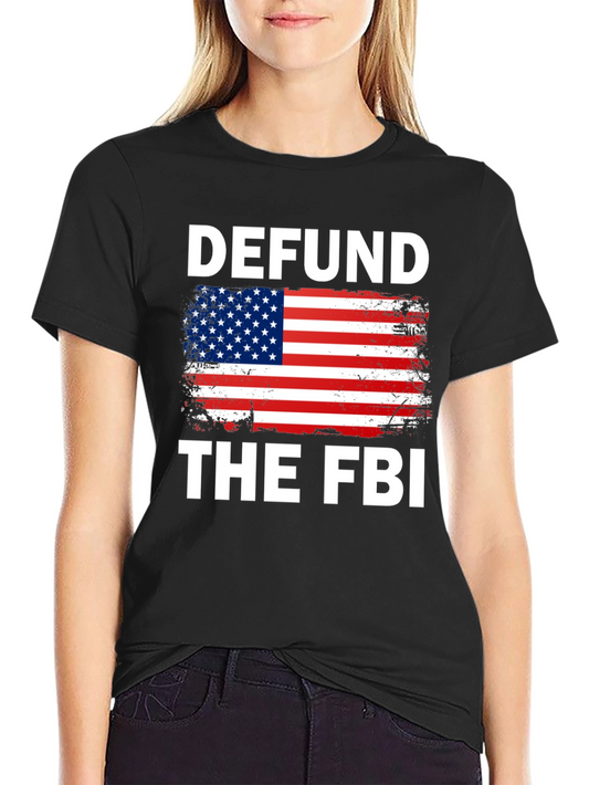 Defund the FBI Tee - Patriotic Graphic T-Shirt