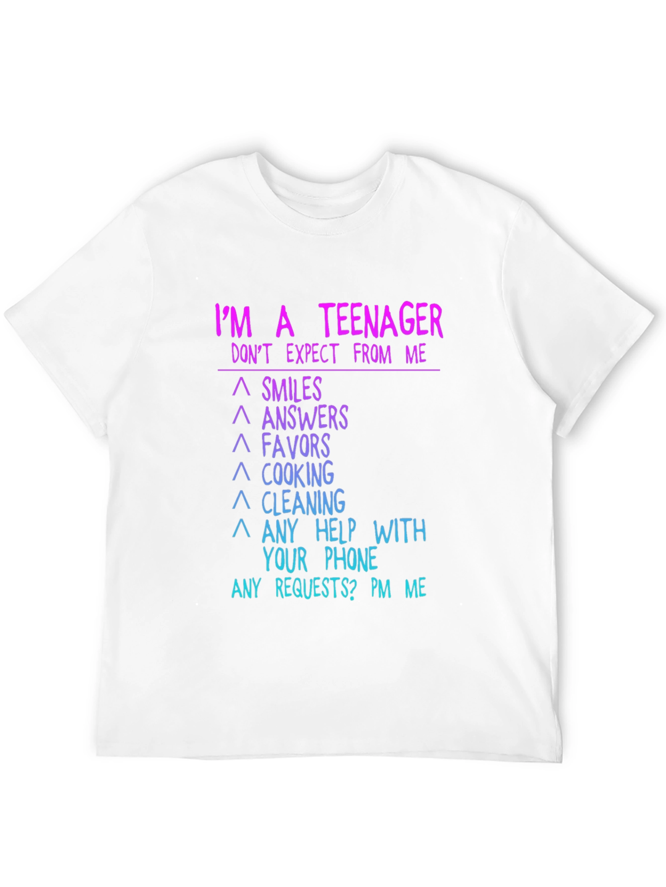 Teenager Expectation T-Shirt Funny Novelty Tee