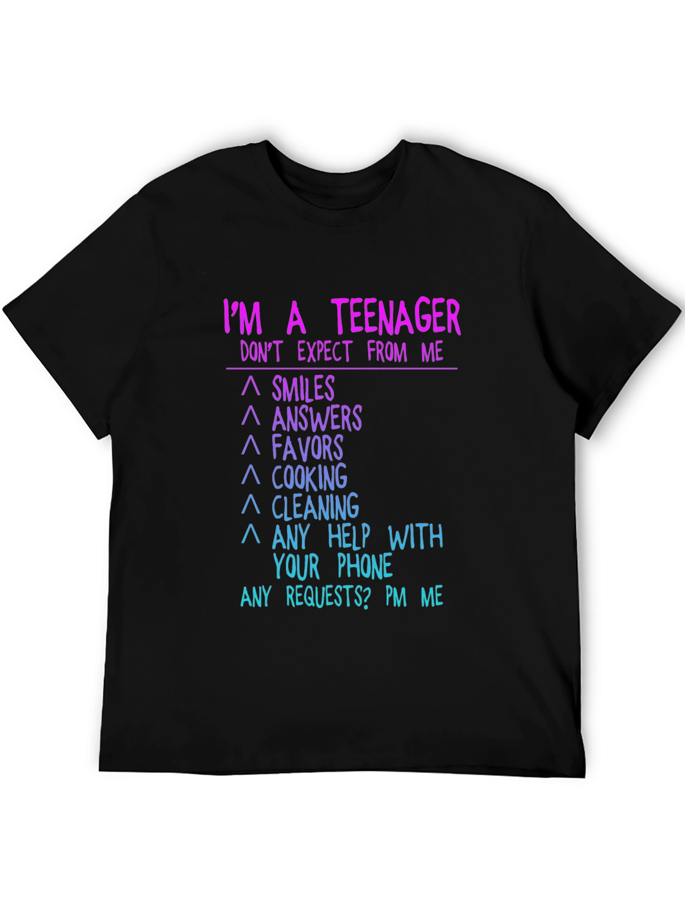 Teenager Expectation T-Shirt Funny Novelty Tee