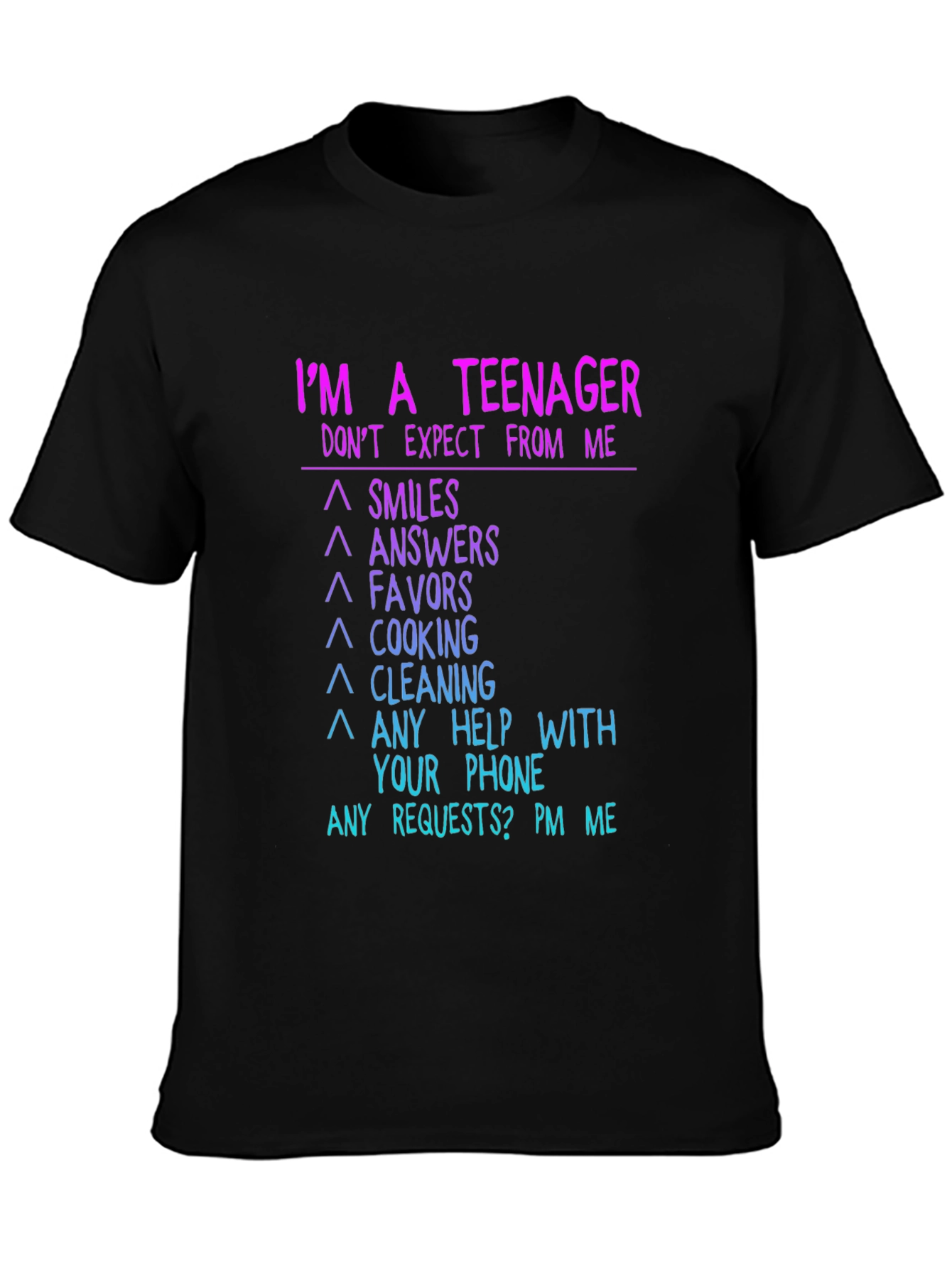 Teenager Expectation T-Shirt Funny Novelty Tee