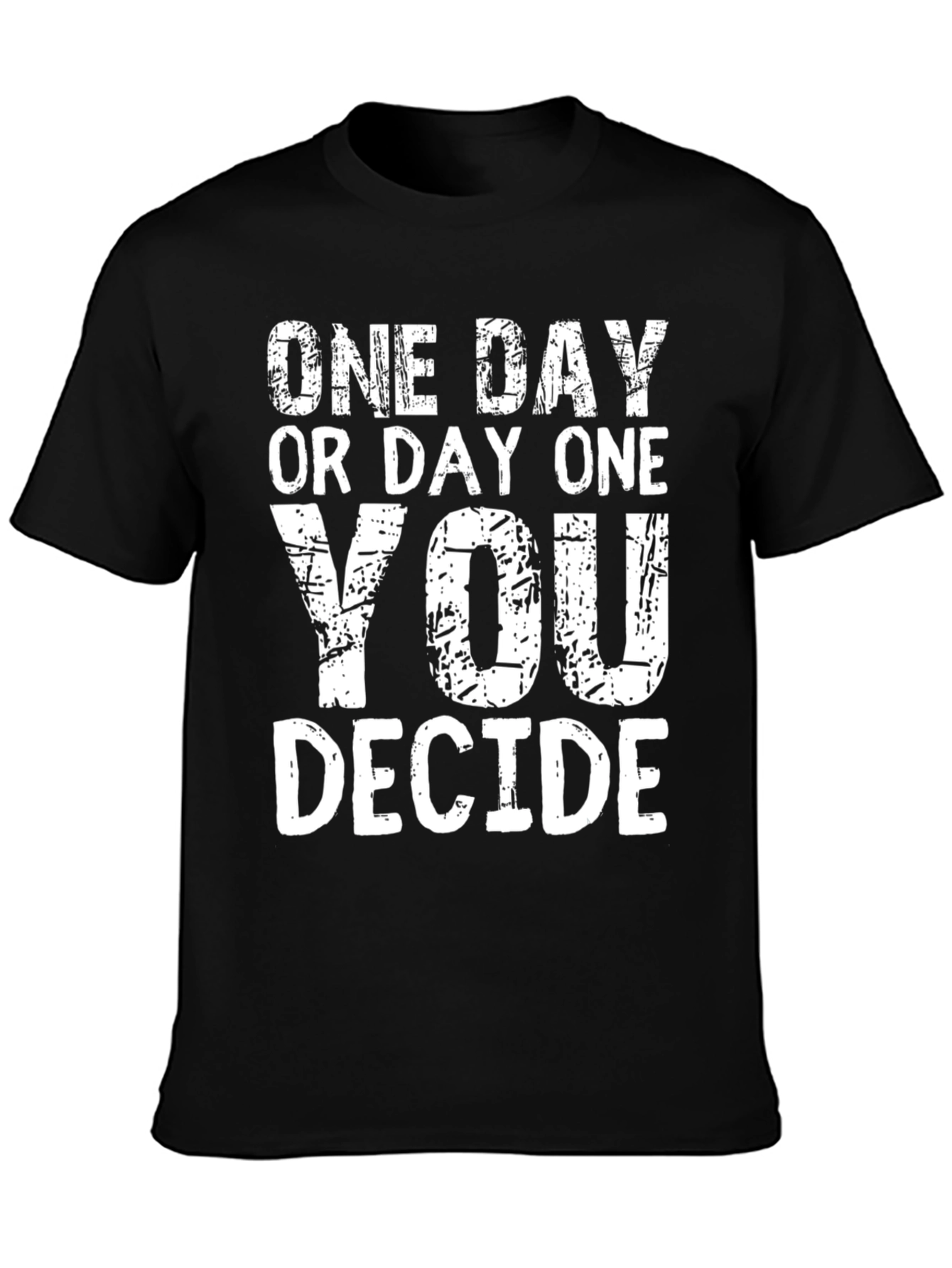 One Day Or Day One T-Shirt