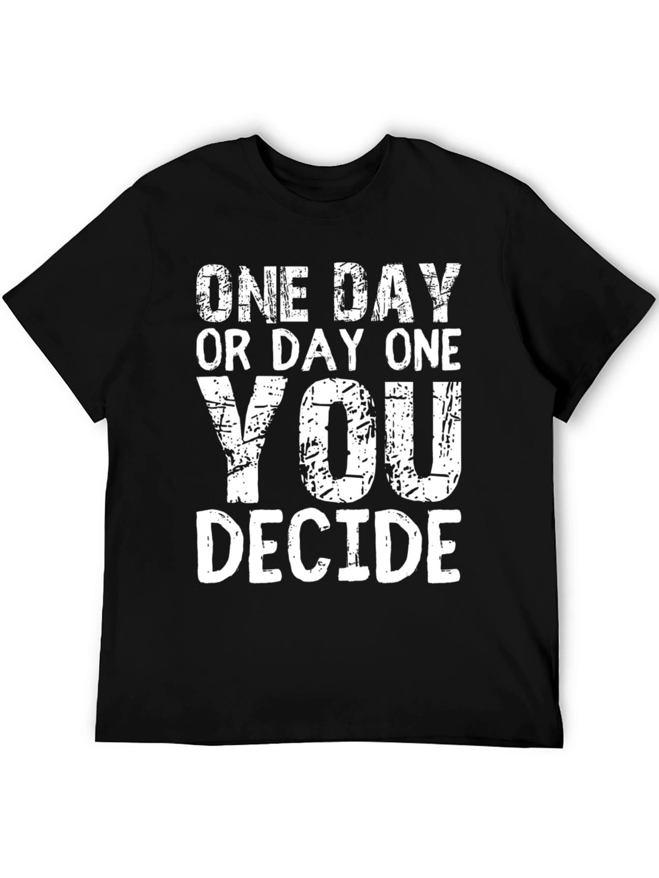 One Day Or Day One T-Shirt