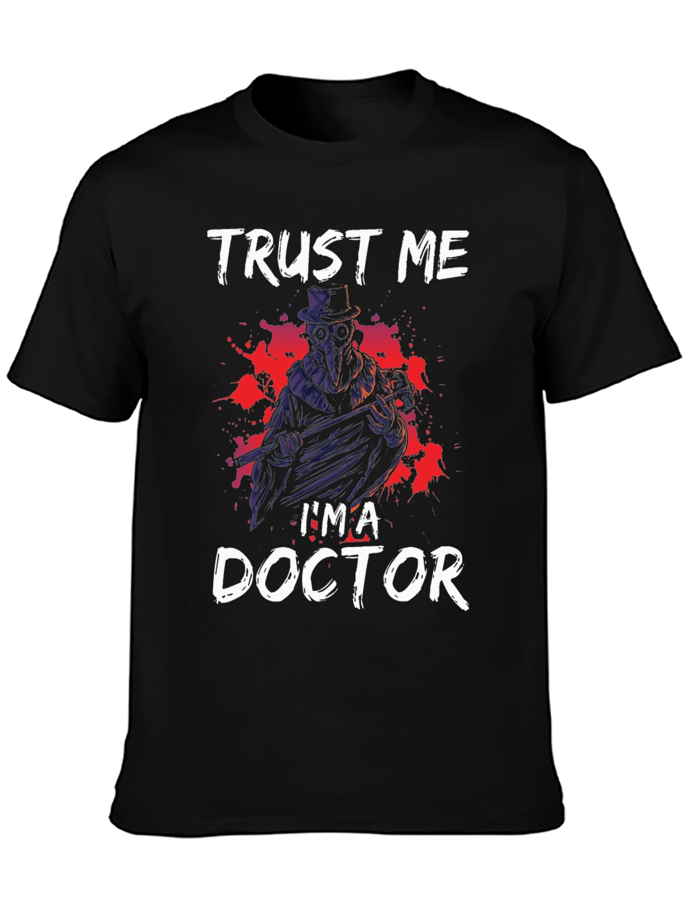 Trust Me Im a Doctor Graphic Tee