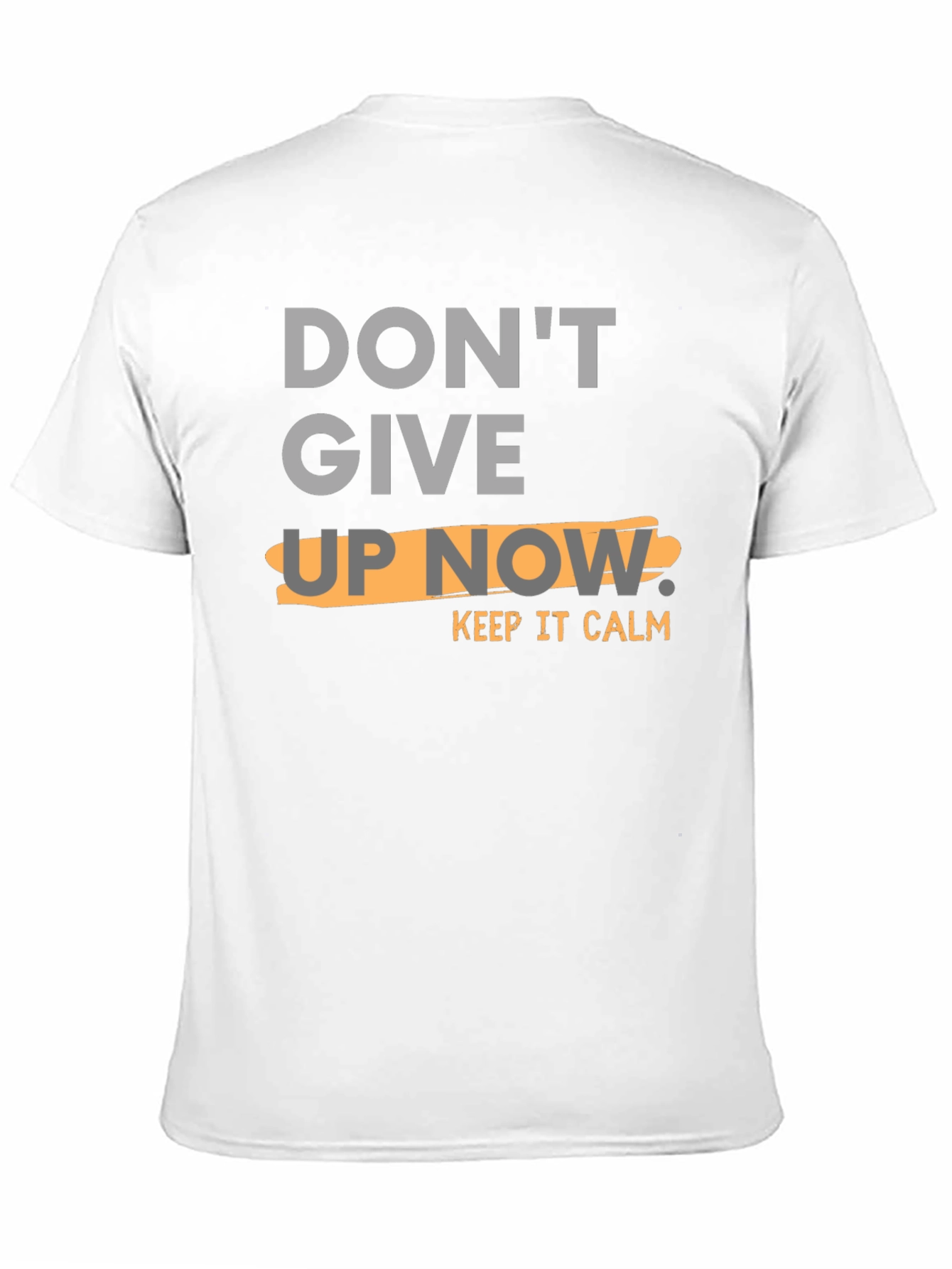 Motivational Dont Give Up Now T-Shirt