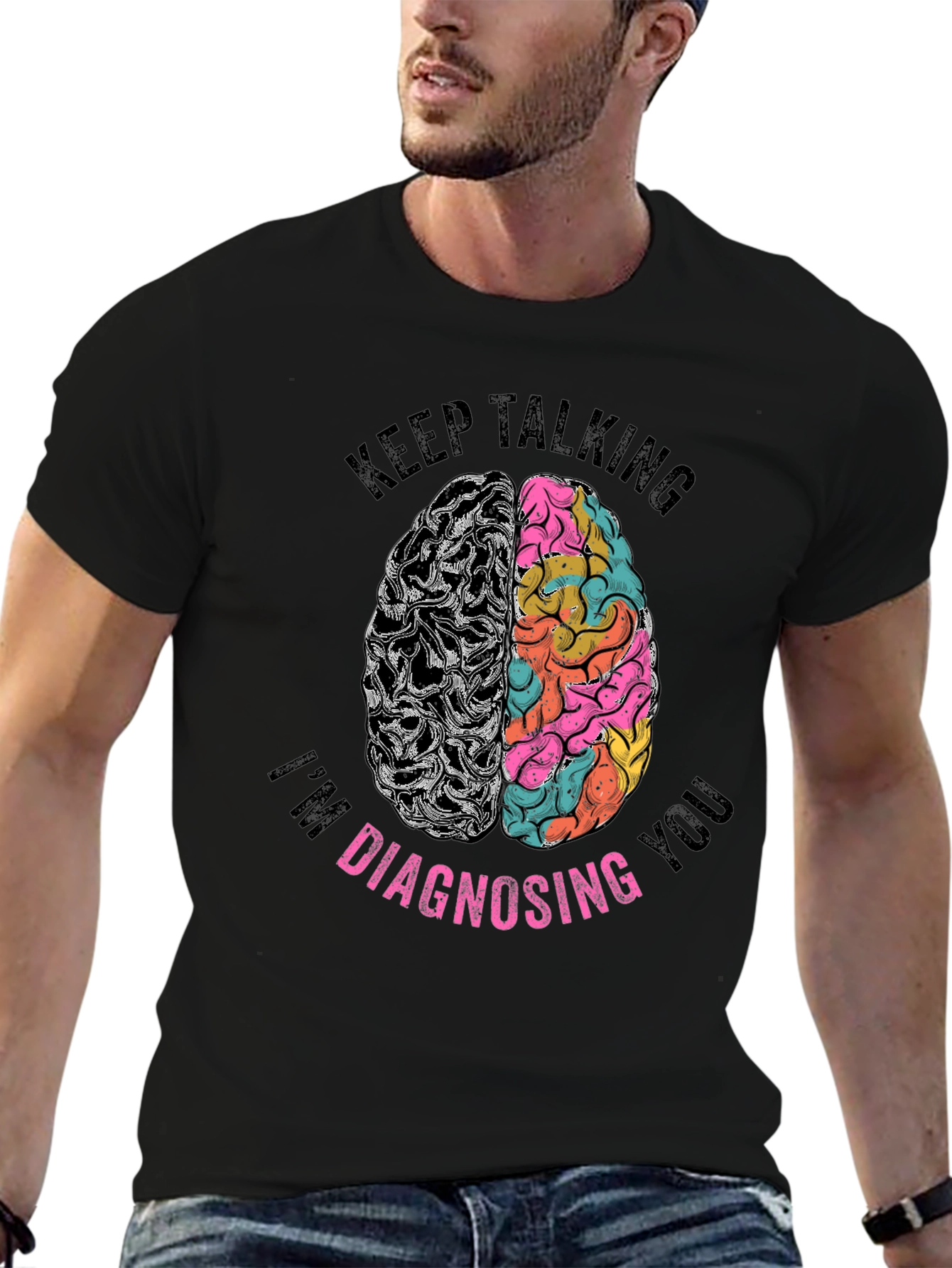 Keep Talking Im Diagnosing You Graphic Tee