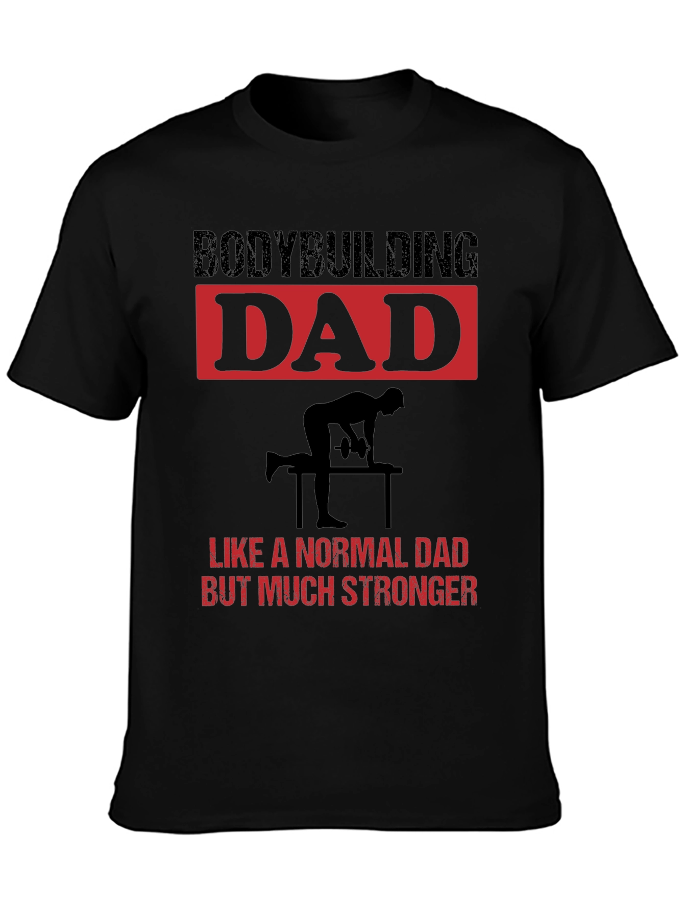 Bodybuilding Dad T-Shirt: Strong Fathers Day Gift