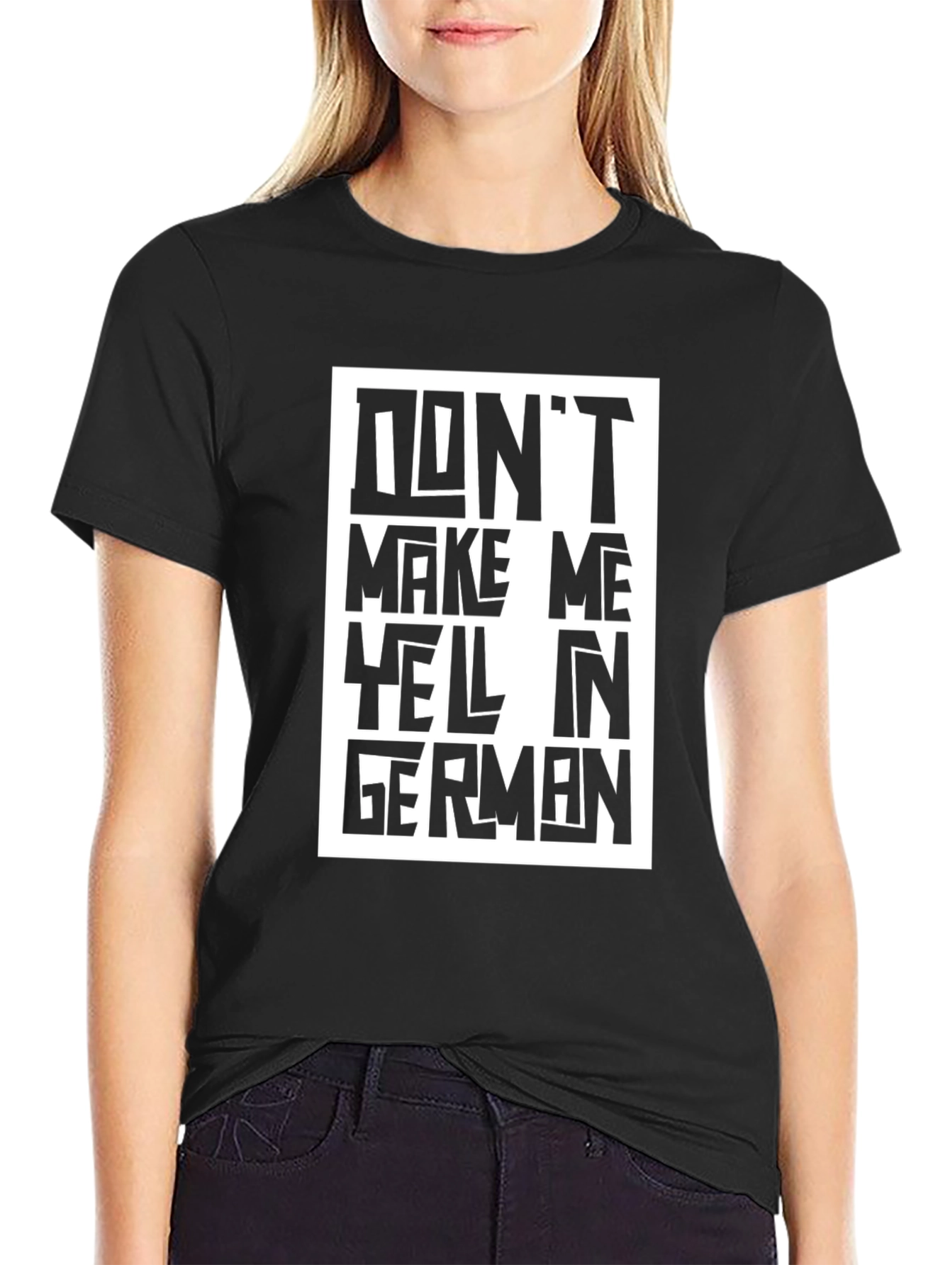 Dont Make Me Yell In German Graphic T-Shirt