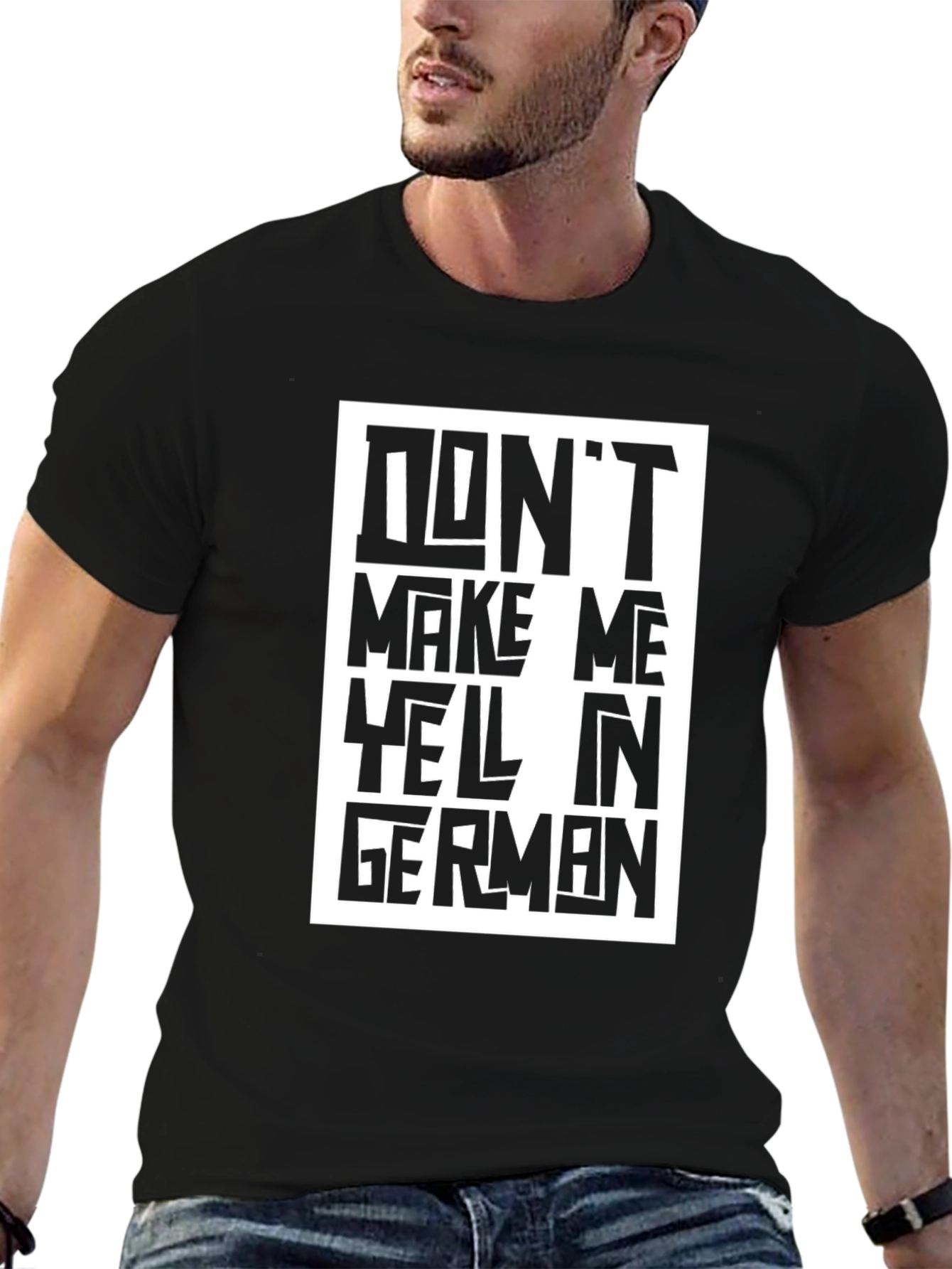 Dont Make Me Yell In German Graphic T-Shirt