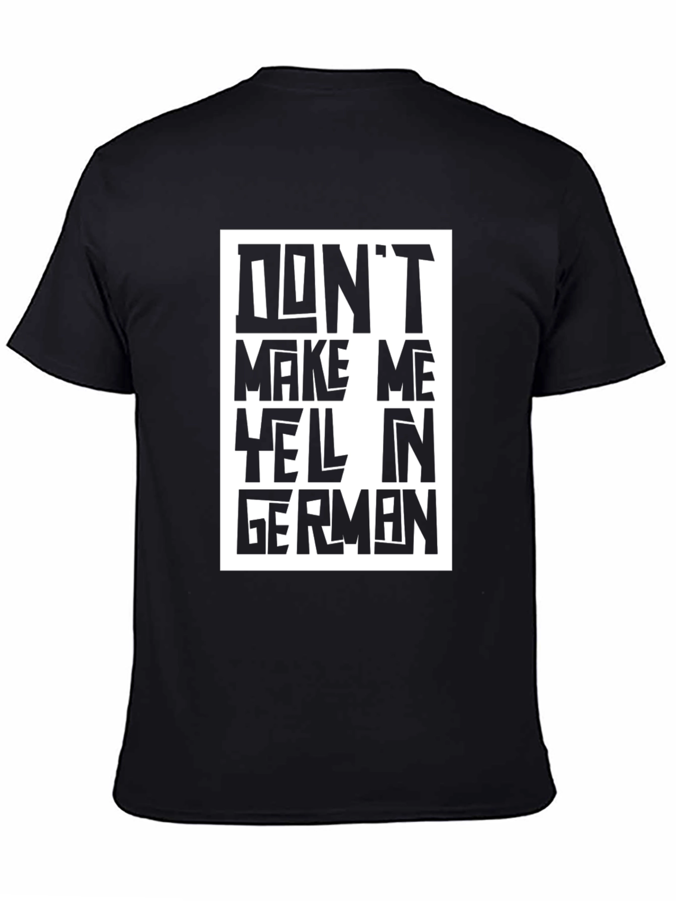 Dont Make Me Yell In German Graphic T-Shirt