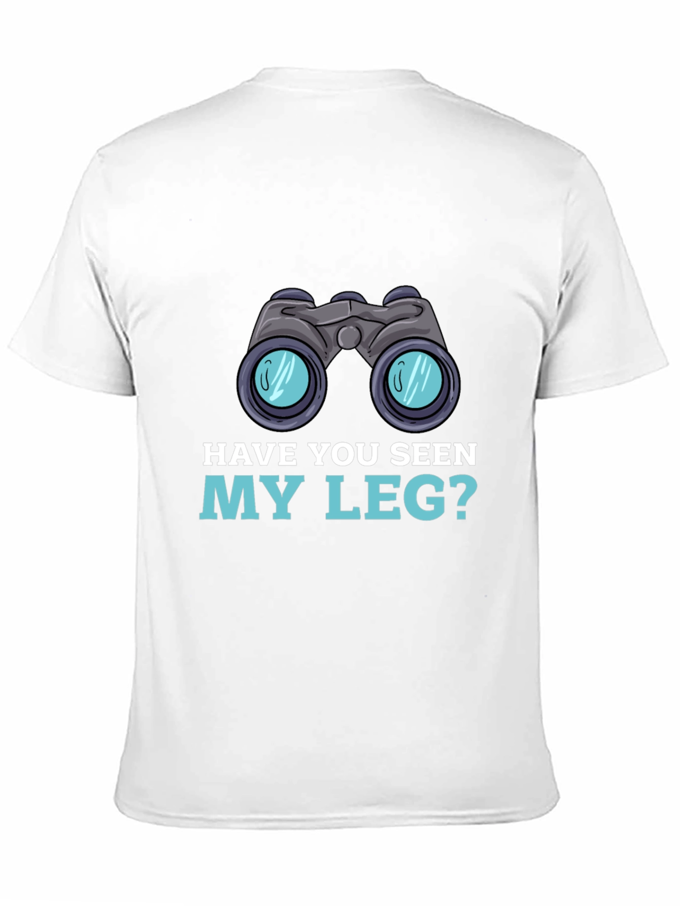 Have You Seen My Leg? T-Shirt