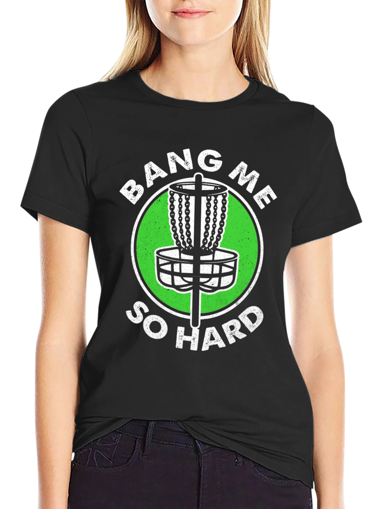 Bang Me So Hard Disc Golf T-Shirt