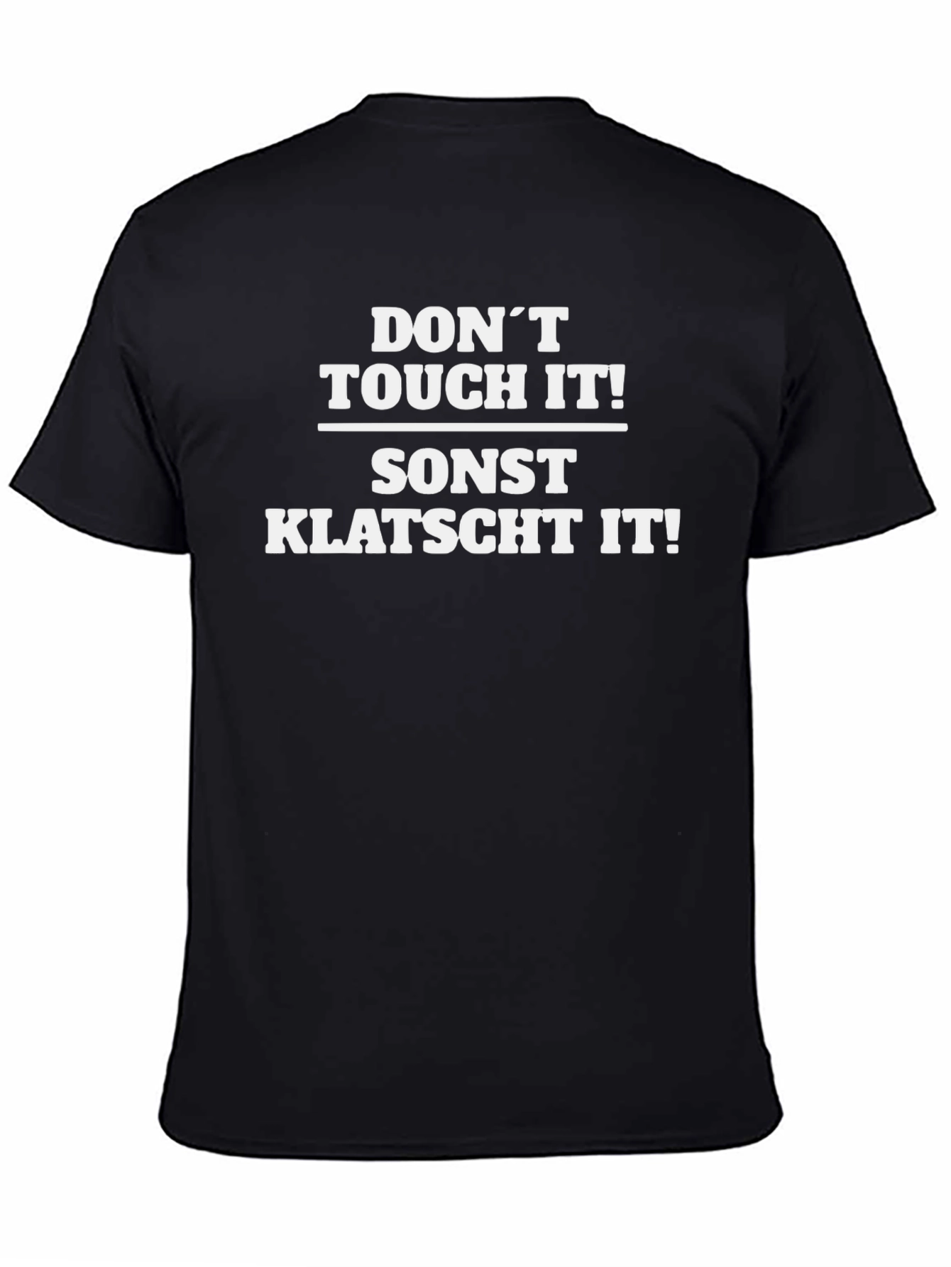 Dont Touch It! Humor Graphic Tee