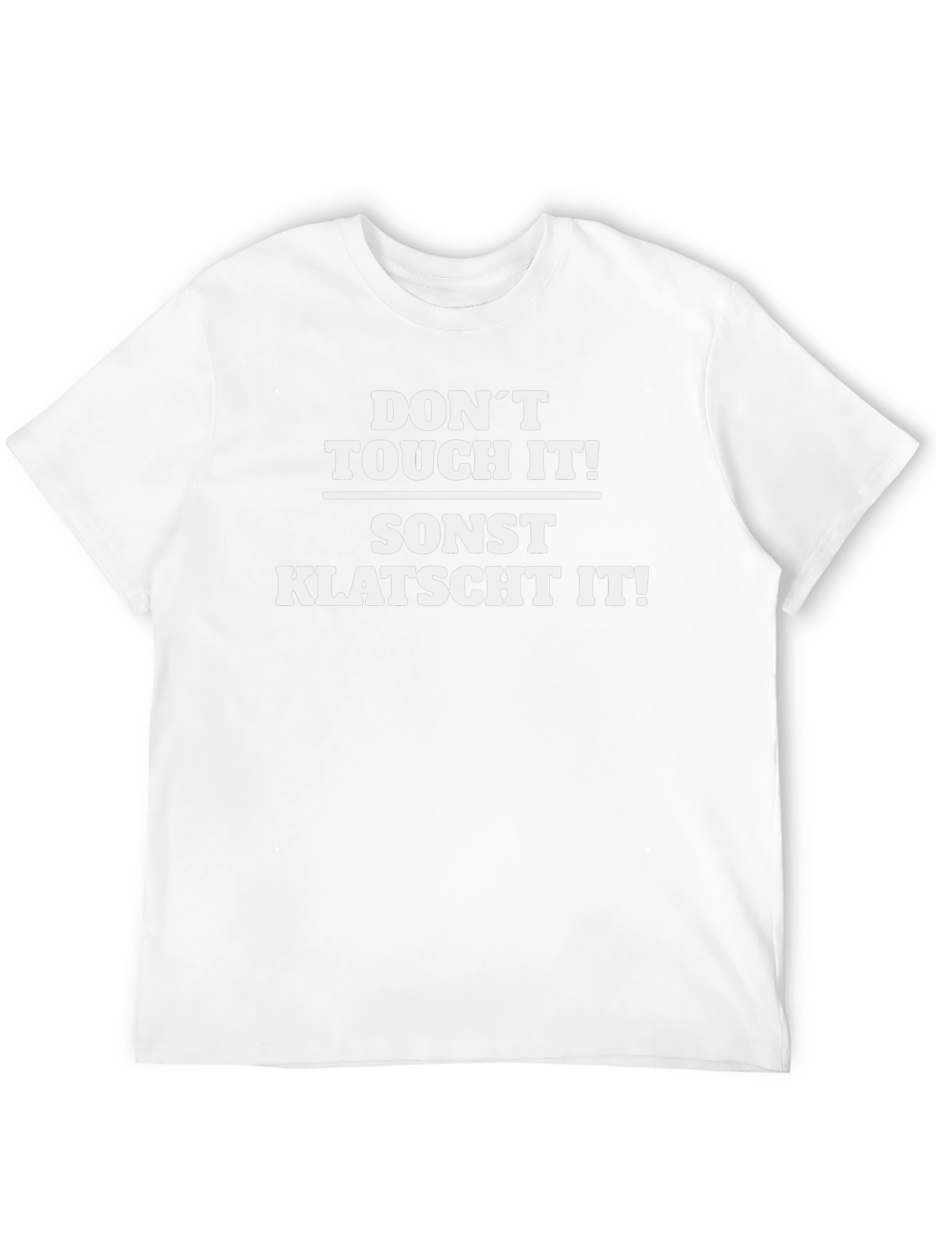Dont Touch It! Humor Graphic Tee