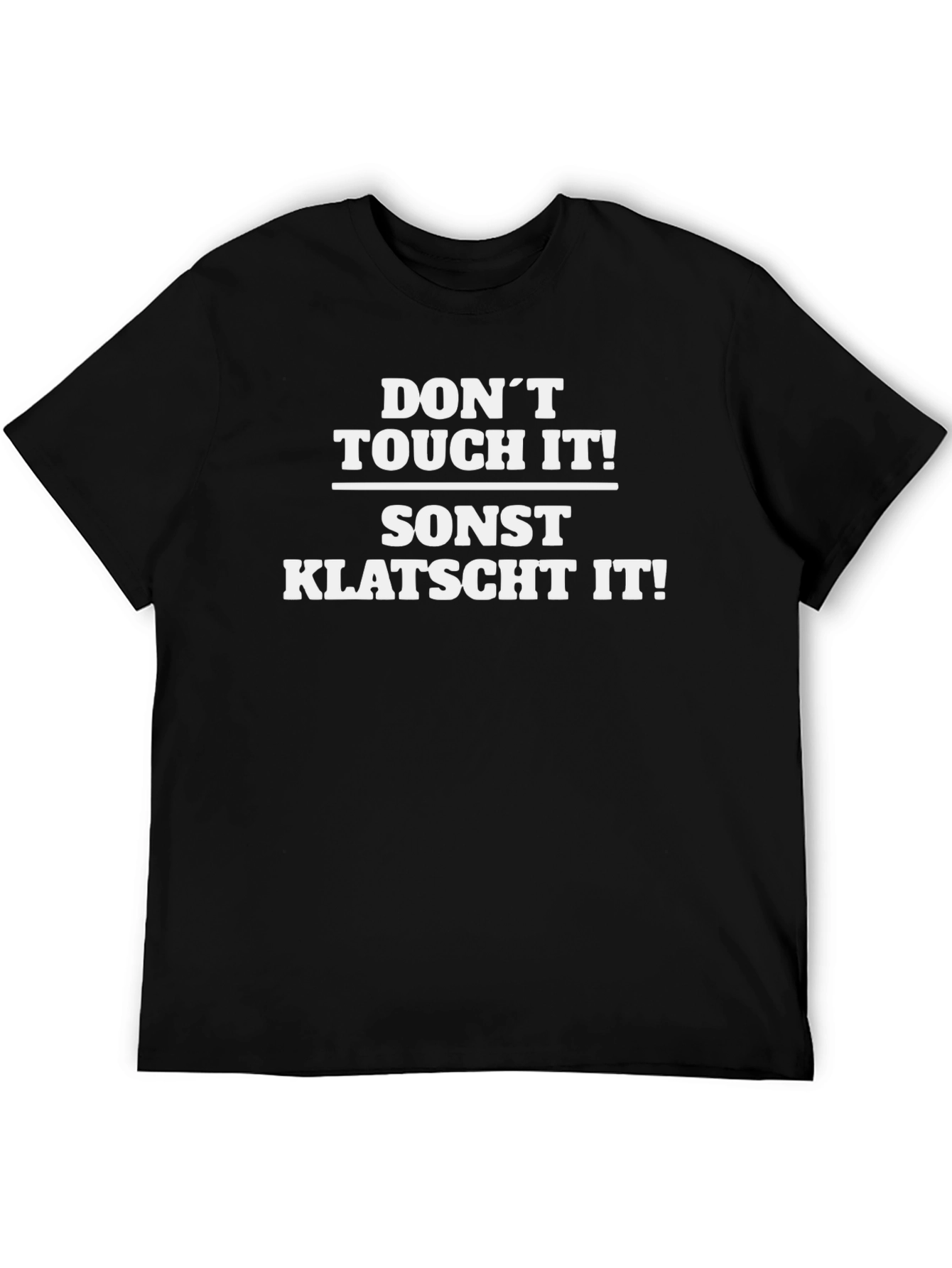 Dont Touch It! Humor Graphic Tee