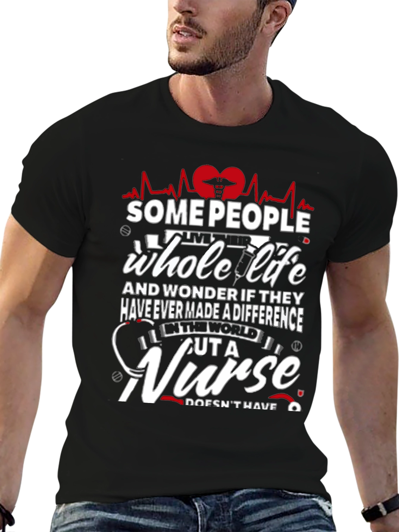 Some People Whole Life Nurse Graphic T-Shirt