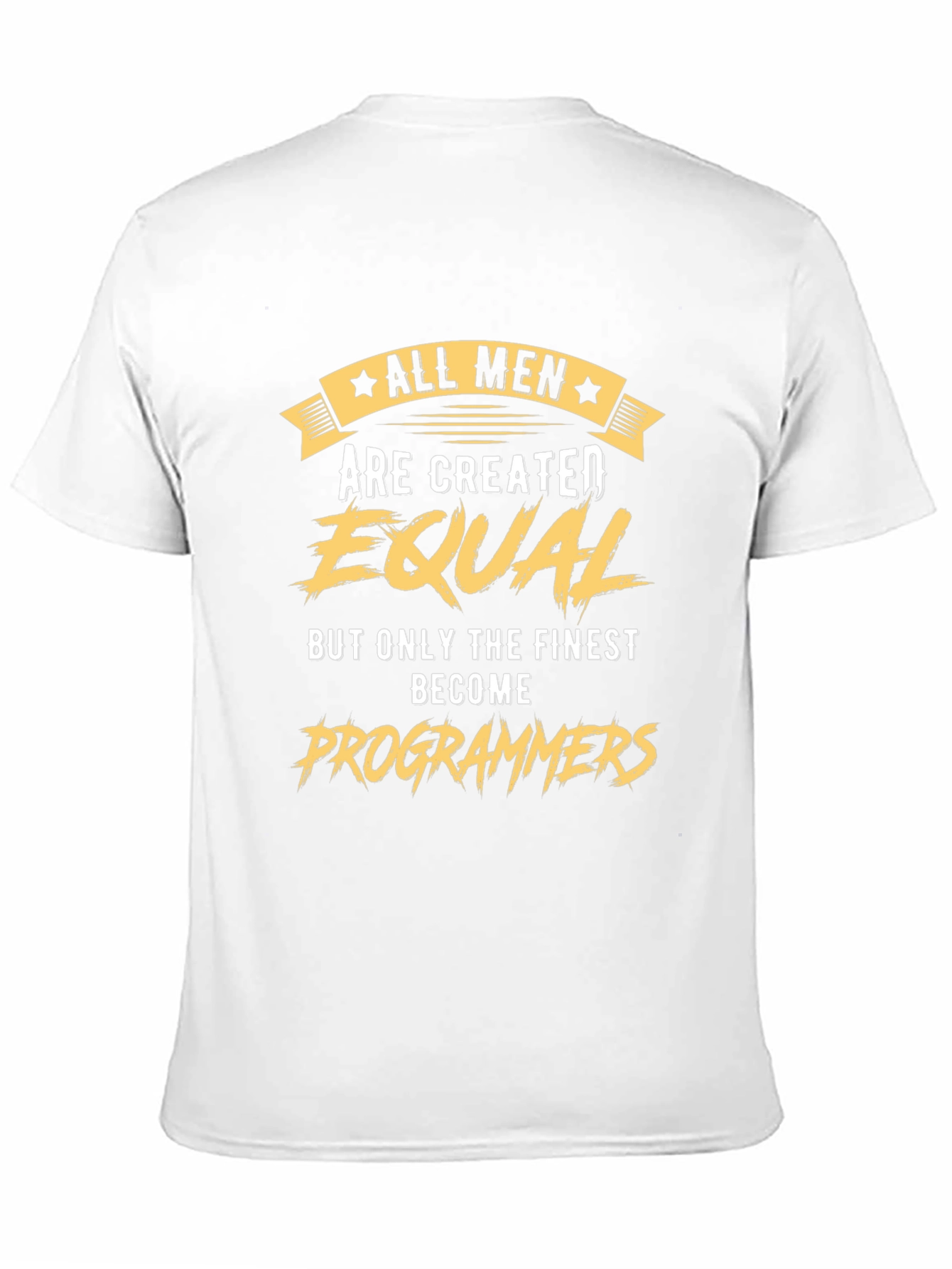 All Men Are Created Equal Programmer T-Shirt