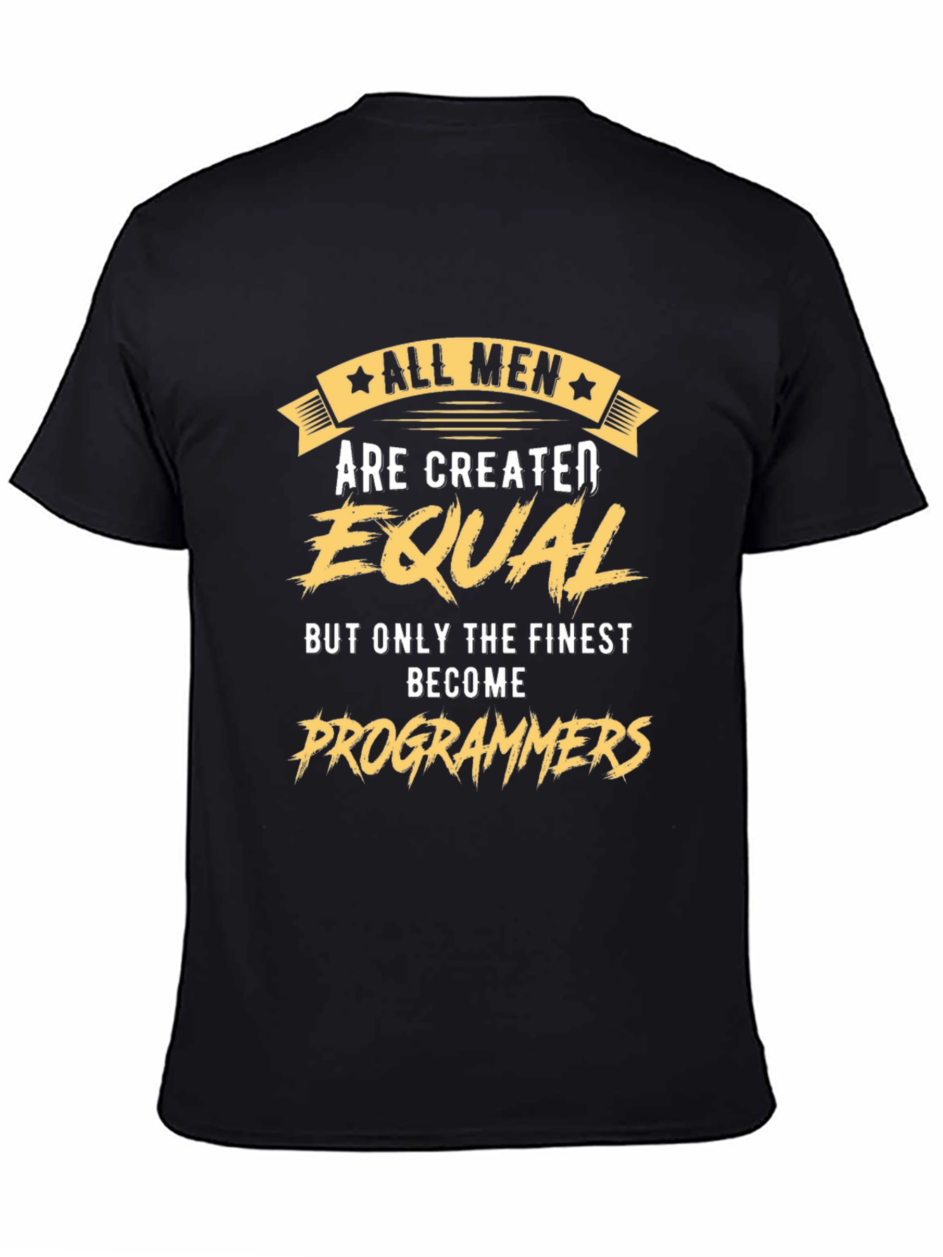All Men Are Created Equal Programmer T-Shirt