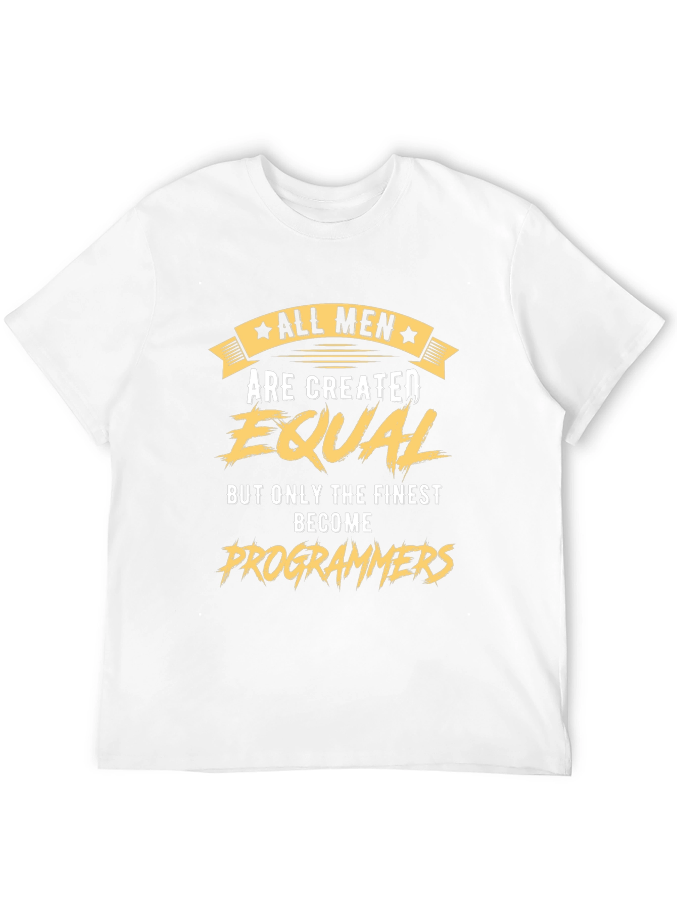 All Men Are Created Equal Programmer T-Shirt