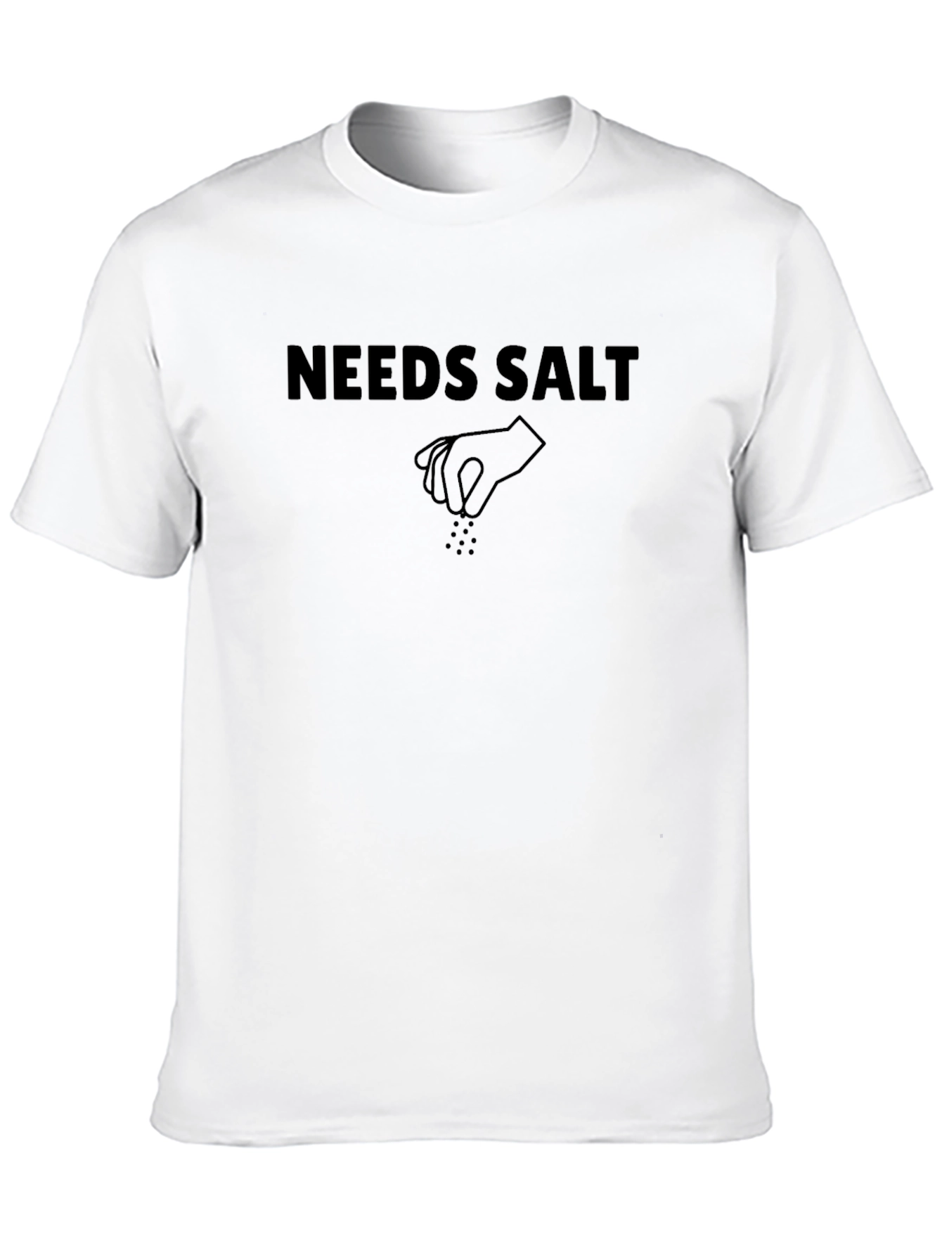Needs Salt T-Shirt - Sarcastic Foodie Tee