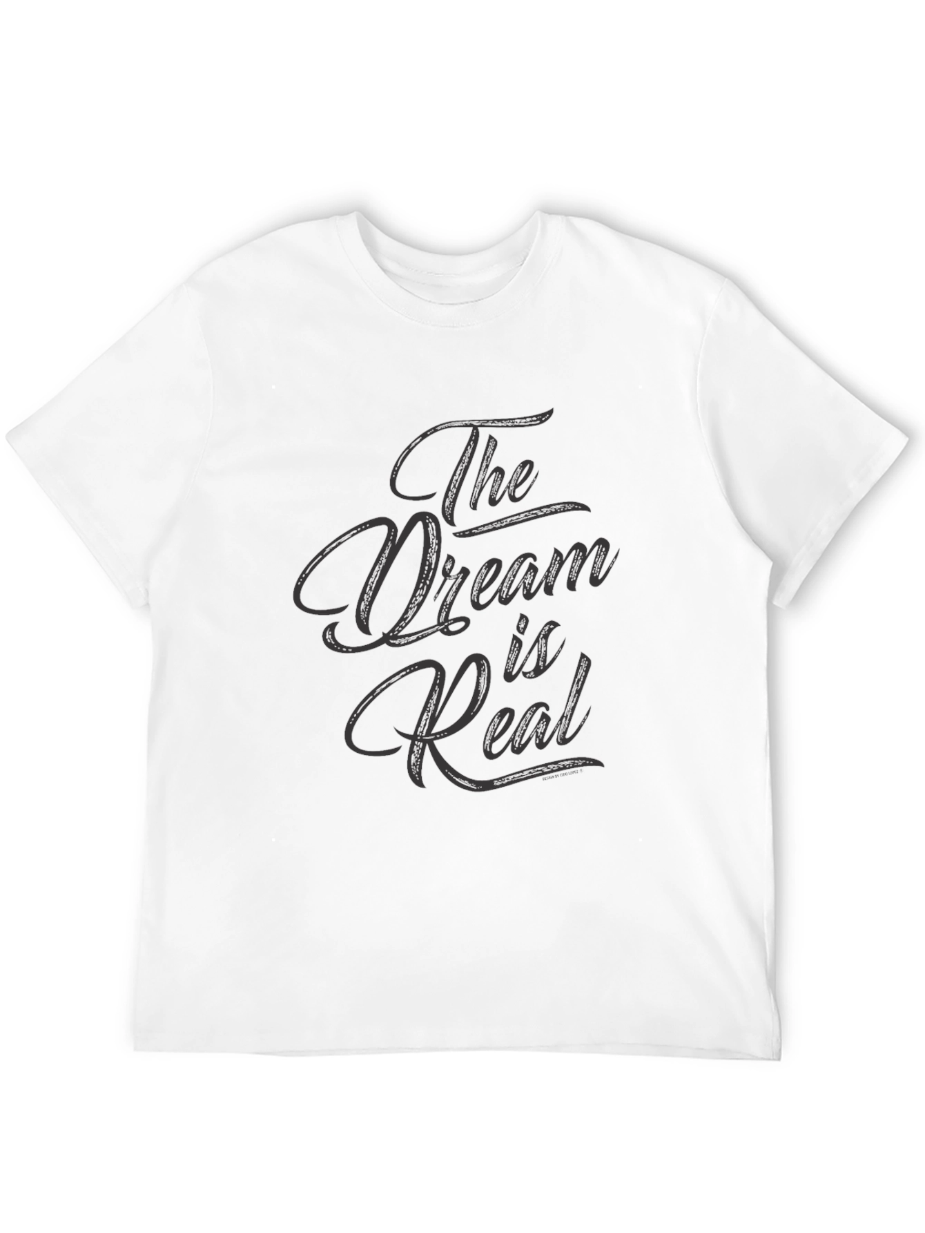 The Dream is Real Graphic Tee - Soft Cotton