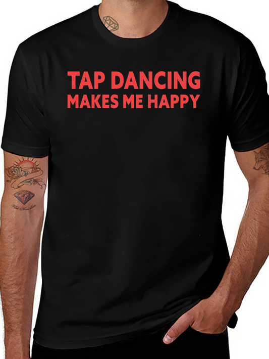Tap Dancing Makes Me Happy T-Shirt