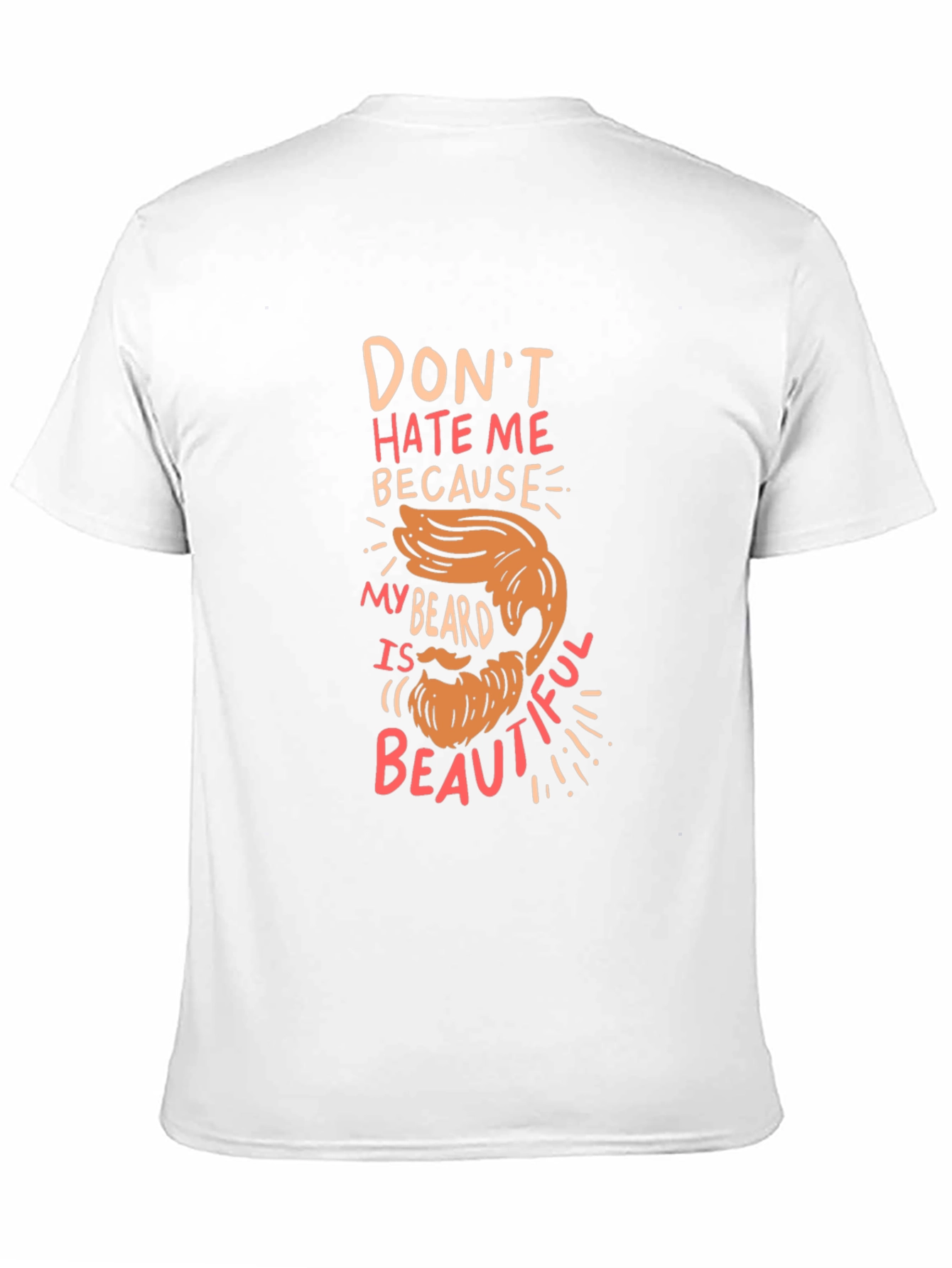 Funny Beard T-Shirt - Dont Hate Me