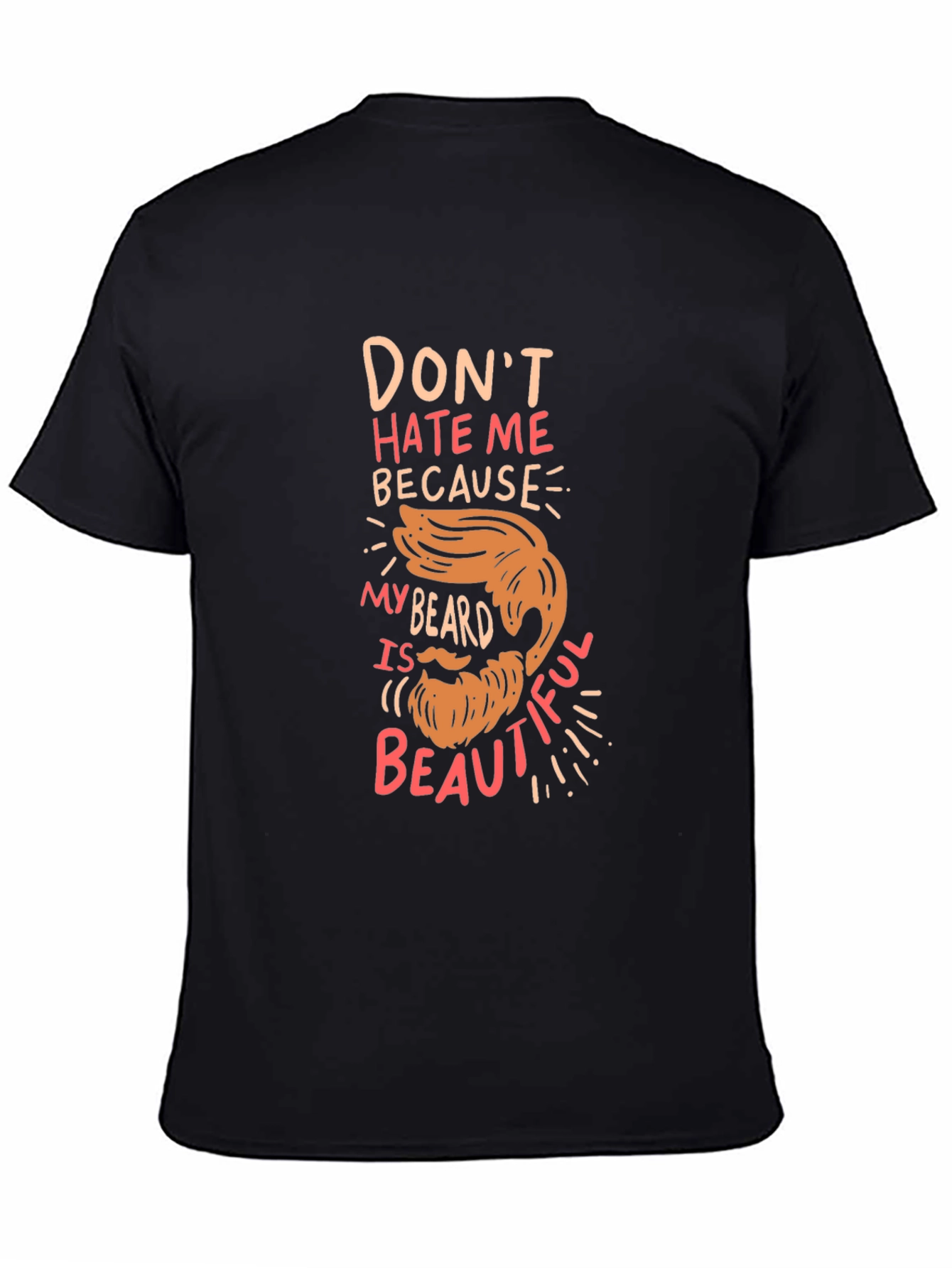 Funny Beard T-Shirt - Dont Hate Me