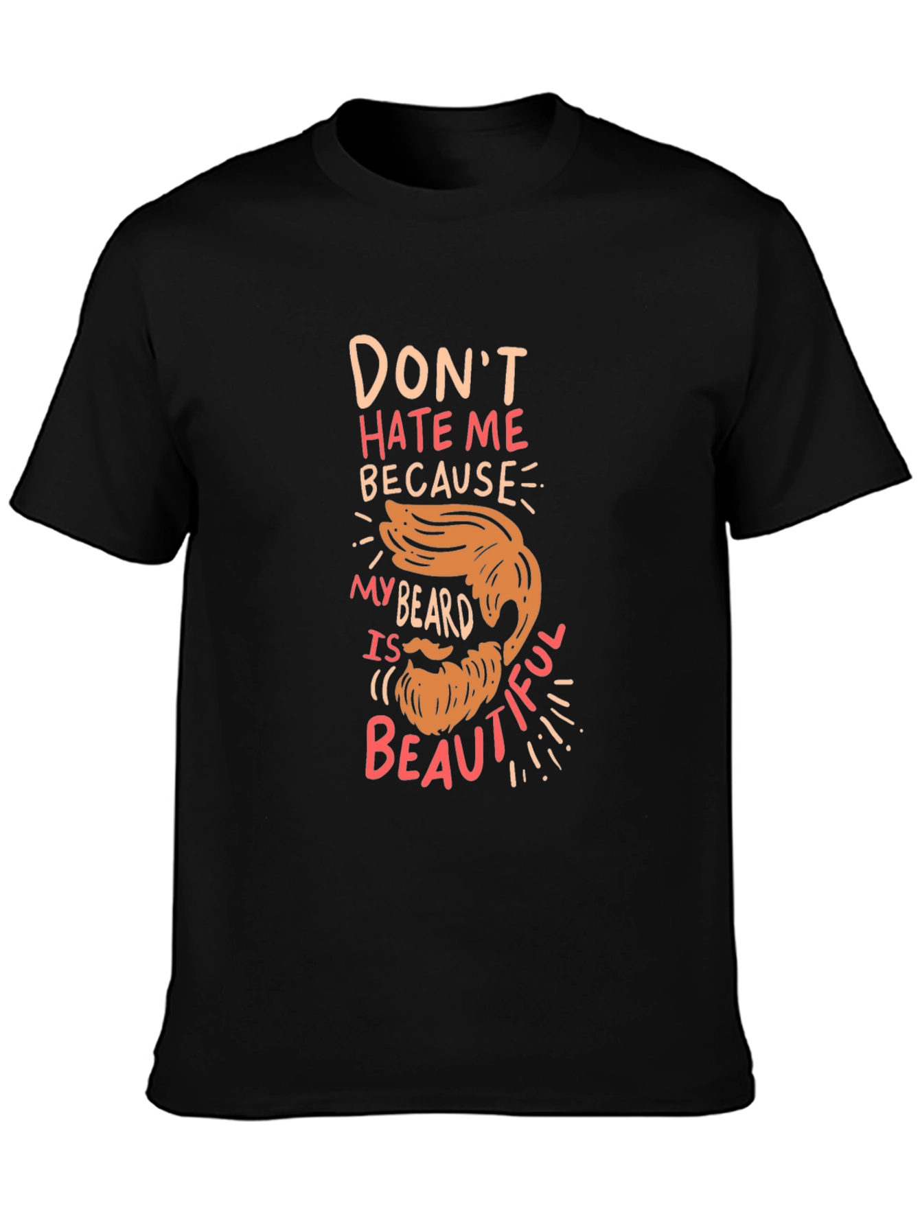 Funny Beard T-Shirt - Dont Hate Me