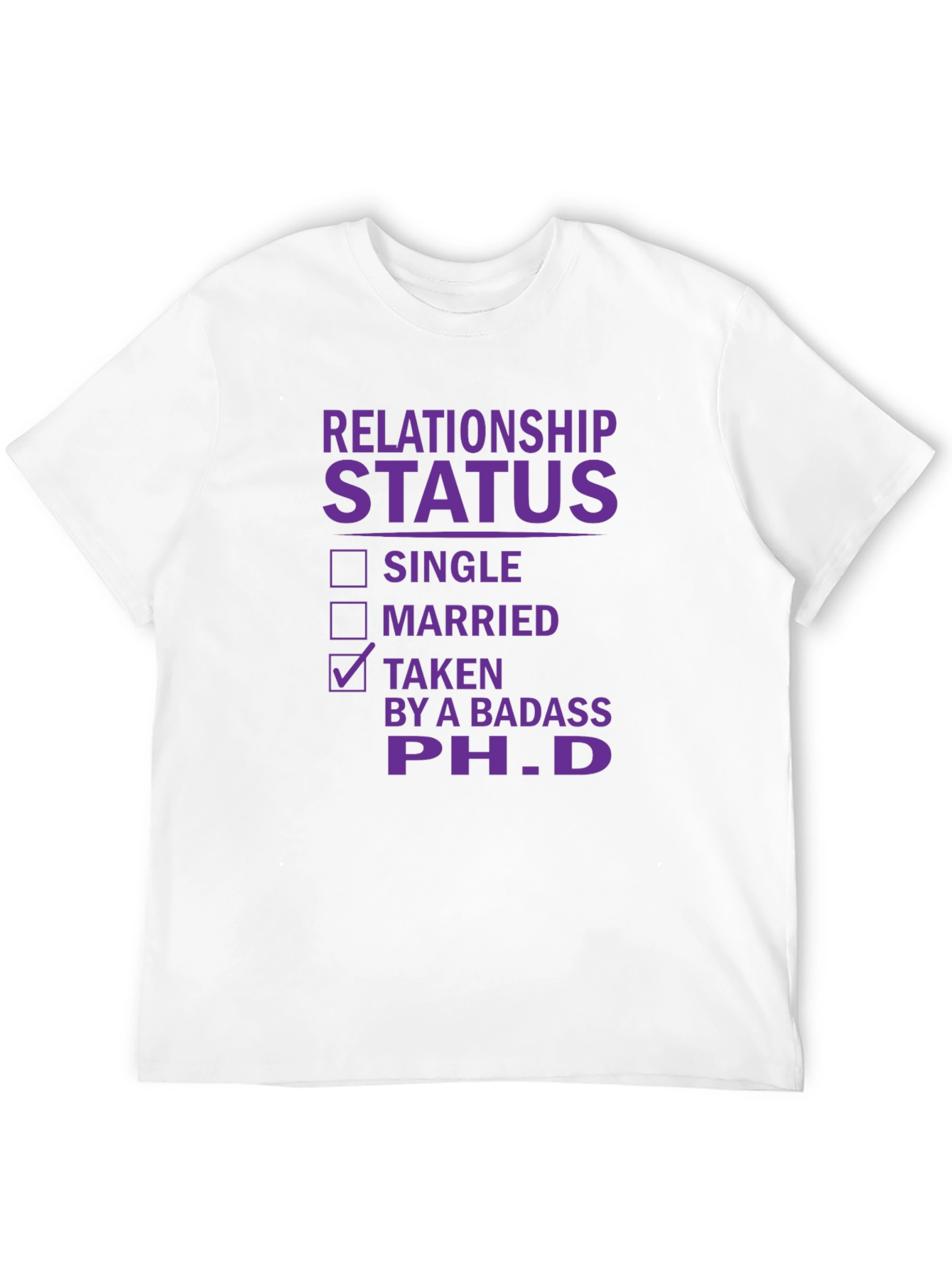 Relationship Status Taken PhD T-Shirt Funny