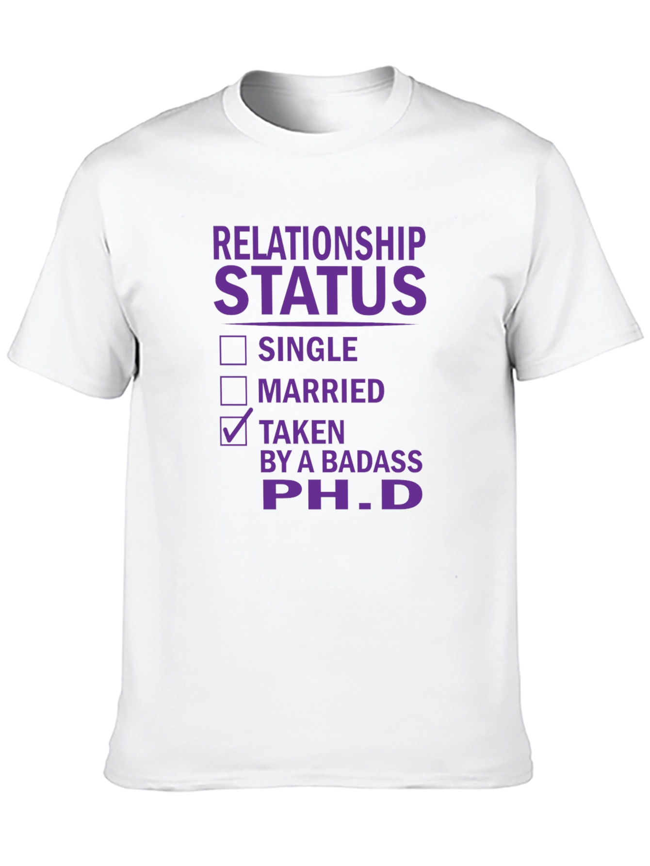 Relationship Status Taken PhD T-Shirt Funny